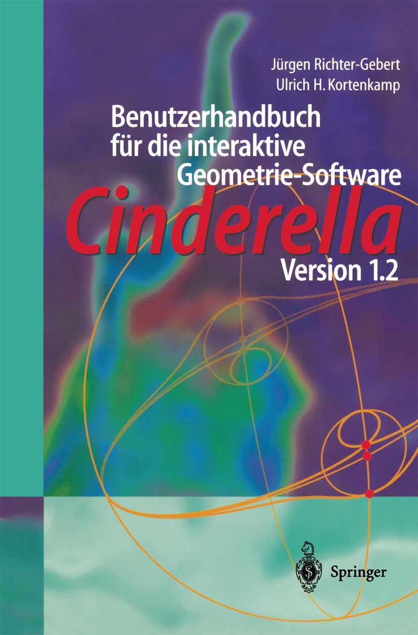 Titlebook: Benutzerhandbuch für die interaktive Geometrie-Software; Cinderella Version 1 Jürgen Richter-Gebert,Ulrich H. Kortenkamp Book 2001 Springer Titlebook: Benutzerhandbuch für die interaktive Geometrie-Software; Cinderella Version 1 Jürgen Richter-Gebert,Ulrich H. Kortenkamp Book 2001 Springer