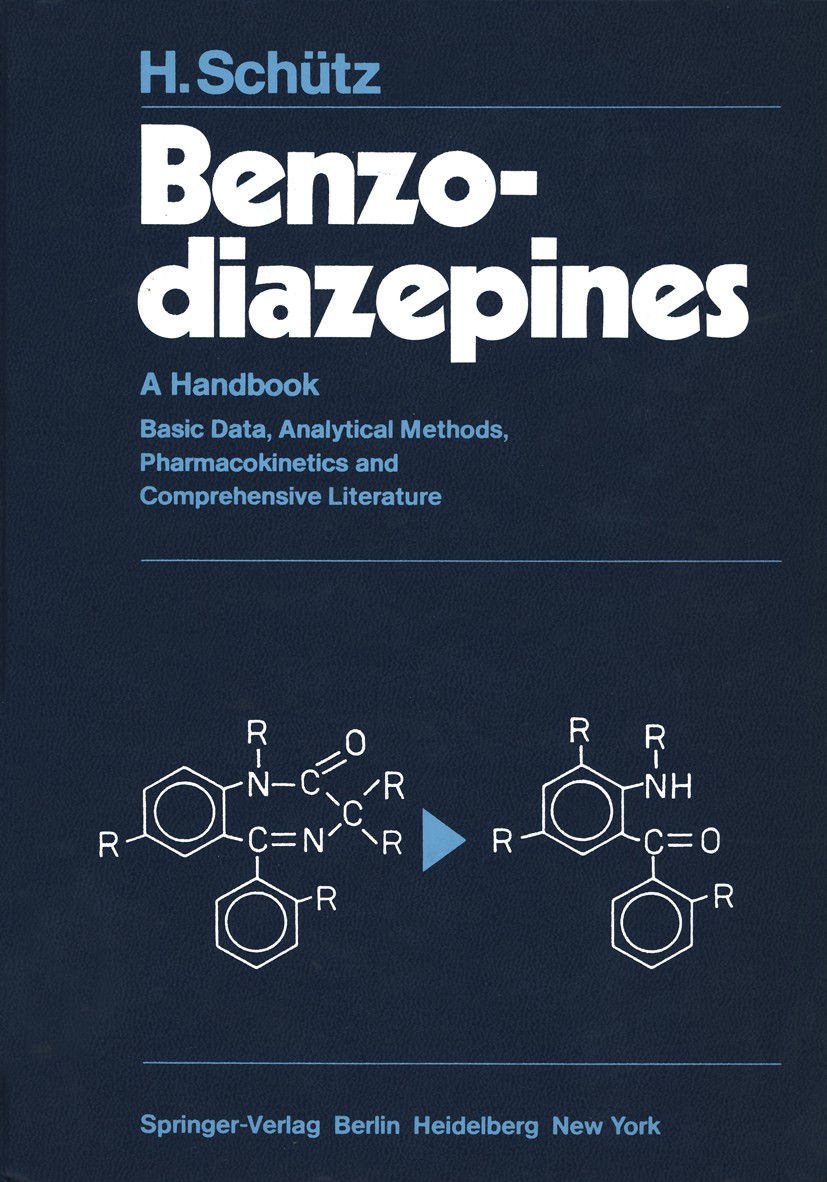 Titlebook: Benzodiazepines; A Handbook. Basic Da Harald Schütz Book 1982 Springer-Verlag Heidelberg 1982 Benzodiazepine.drug.kinetics.pharmacokinetics Titlebook: Benzodiazepines; A Handbook. Basic Da Harald Schütz Book 1982 Springer-Verlag Heidelberg 1982 Benzodiazepine.drug.kinetics.pharmacokinetics