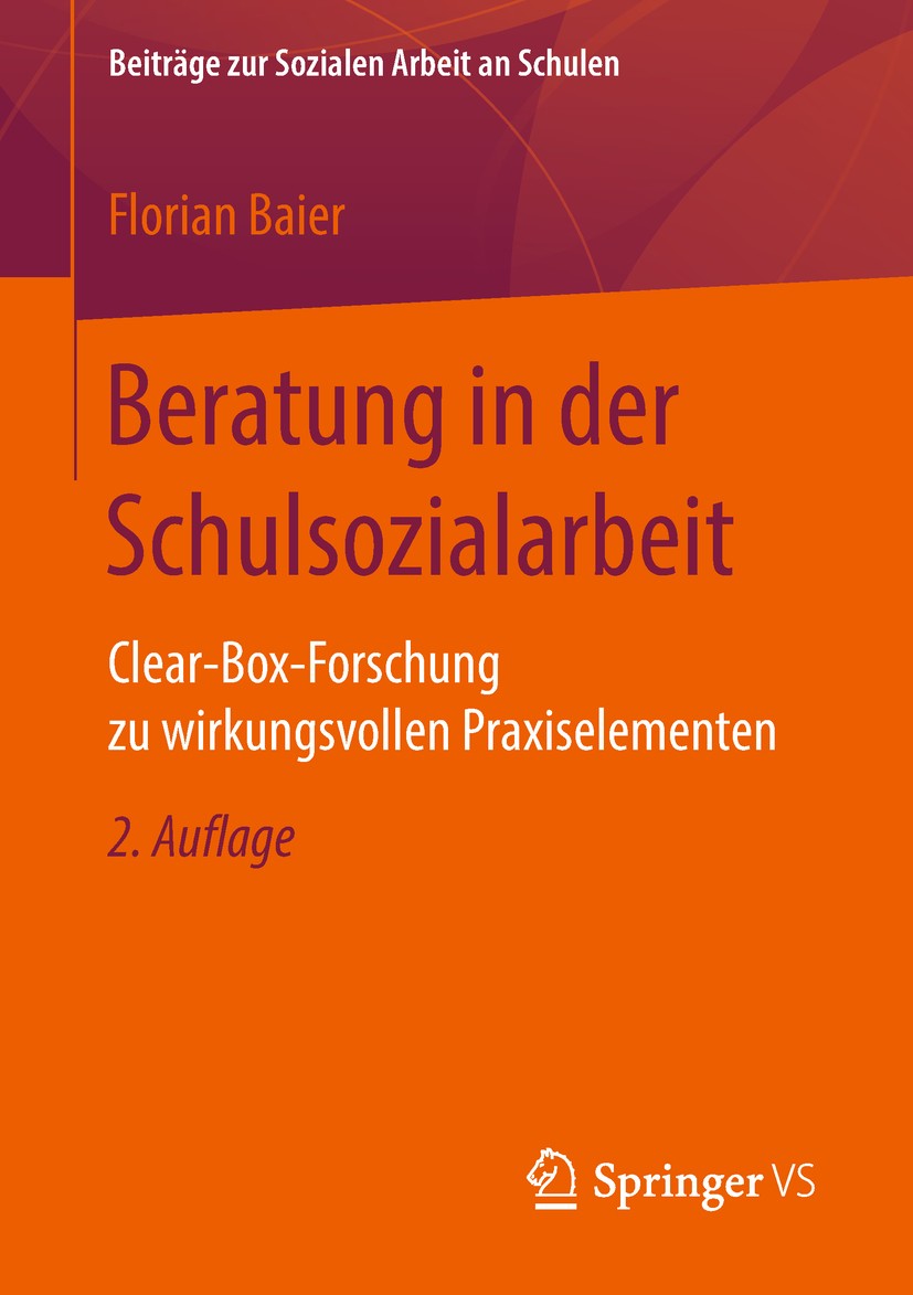 Titlebook: Beratung in der Schulsozialarbeit; Clear-Box-Forschung Florian Baier Book 2018Latest edition Springer Fachmedien Wiesbaden GmbH 2018 Clear Titlebook: Beratung in der Schulsozialarbeit; Clear-Box-Forschung Florian Baier Book 2018Latest edition Springer Fachmedien Wiesbaden GmbH 2018 Clear