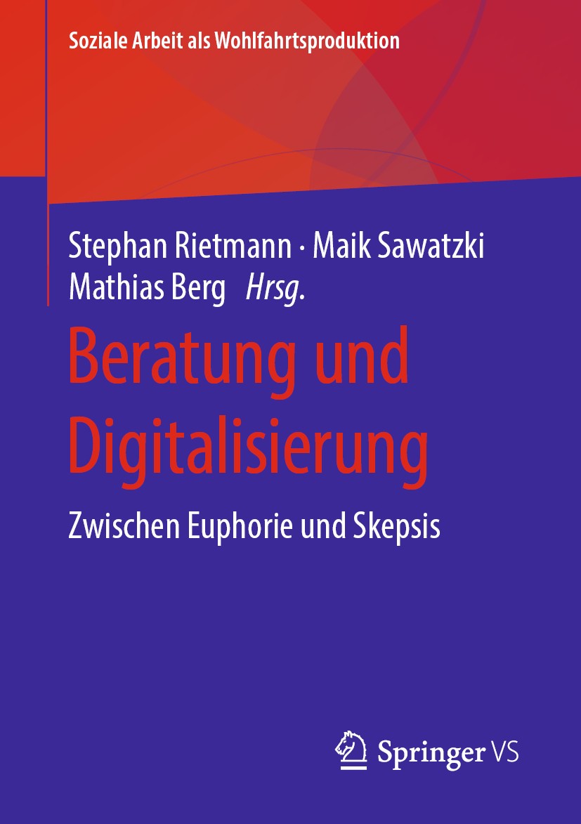 Titlebook: Beratung und Digitalisierung; Zwischen Euphorie un Stephan Rietmann,Maik Sawatzki,Mathias Berg Book 2019 Springer Fachmedien Wiesbaden GmbH Titlebook: Beratung und Digitalisierung; Zwischen Euphorie un Stephan Rietmann,Maik Sawatzki,Mathias Berg Book 2019 Springer Fachmedien Wiesbaden GmbH