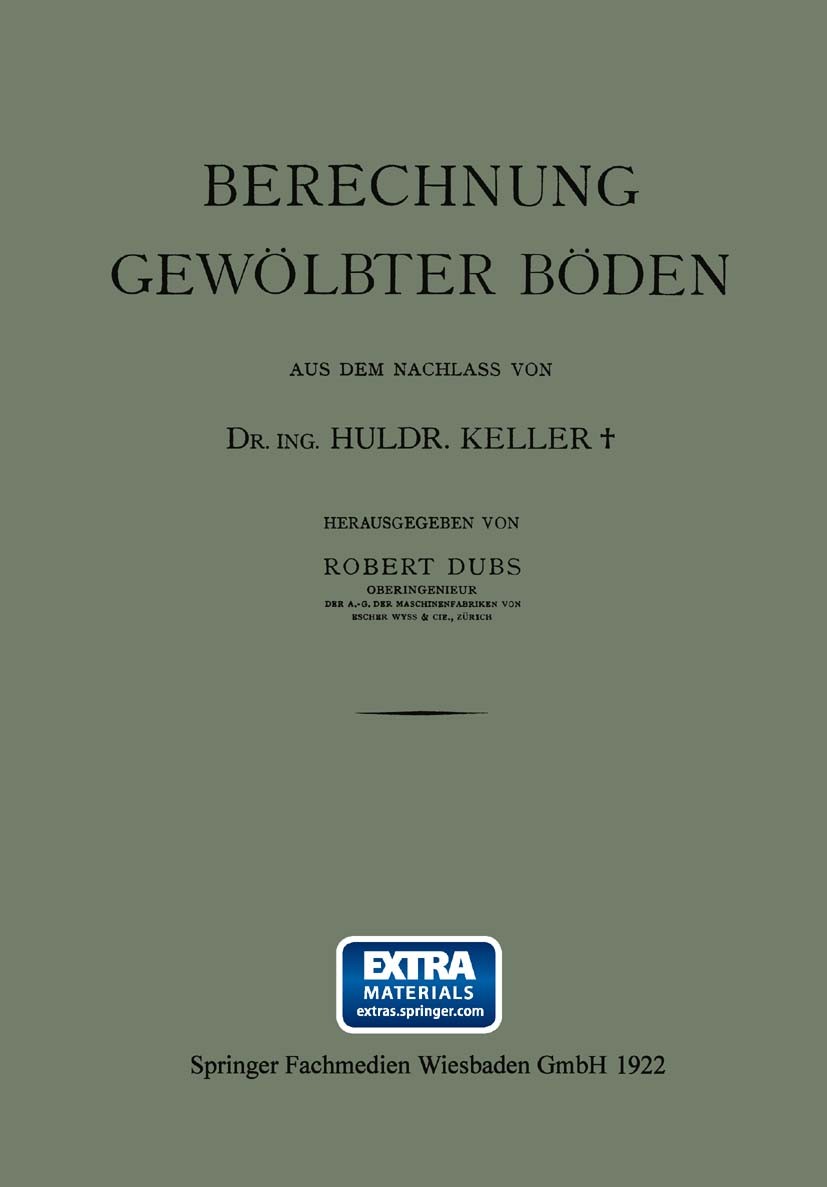 Titlebook: Berechnung Gewölbter Böden; Huldr. Keller,Robert Dubs (Oberingenieur) Book 1922 Springer Fachmedien Wiesbaden 1922 Berechnung.Diagramme.Di Titlebook: Berechnung Gewölbter Böden; Huldr. Keller,Robert Dubs (Oberingenieur) Book 1922 Springer Fachmedien Wiesbaden 1922 Berechnung.Diagramme.Di