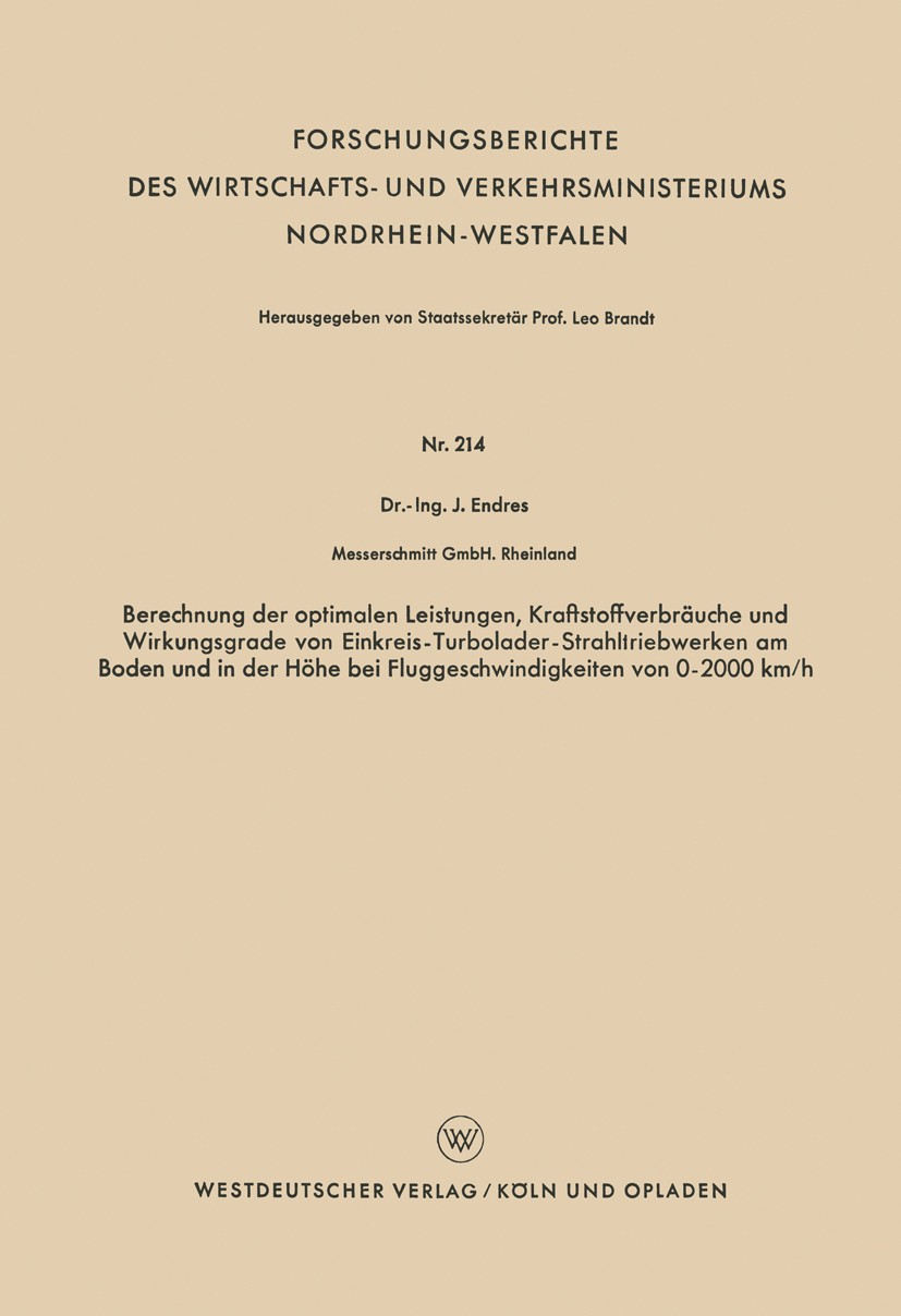 Titlebook: Berechnung der optimalen Leistungen, Kraftstoffverbräuche und Wirkungsgrade von Einkreis-Turbolader-; J. Endres Book 1956 Springer Fachmed Titlebook: Berechnung der optimalen Leistungen, Kraftstoffverbräuche und Wirkungsgrade von Einkreis-Turbolader-; J. Endres Book 1956 Springer Fachmed