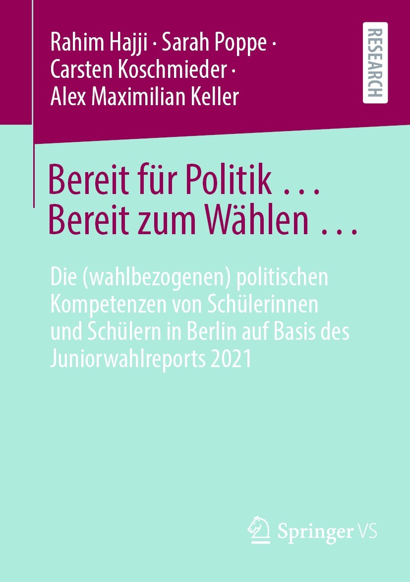 Titlebook: Bereit für Politik ... Bereit zum Wählen …; Die (wahlbezogenen) Rahim Hajji,Sarah Poppe,Alex Maximilian Keller Book 2022 Der/die Herausgeb Titlebook: Bereit für Politik ... Bereit zum Wählen …; Die (wahlbezogenen) Rahim Hajji,Sarah Poppe,Alex Maximilian Keller Book 2022 Der/die Herausgeb