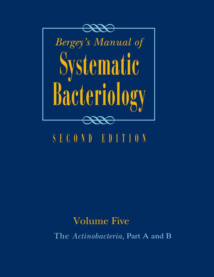 Titlebook: Bergey‘s Manual of Systematic Bacteriology; Volume 5: The Actino Michael Goodfellow,Peter Kämpfer,William B. Whitma Book 20122nd edition 20 Titlebook: Bergey‘s Manual of Systematic Bacteriology; Volume 5: The Actino Michael Goodfellow,Peter Kämpfer,William B. Whitma Book 20122nd edition 20