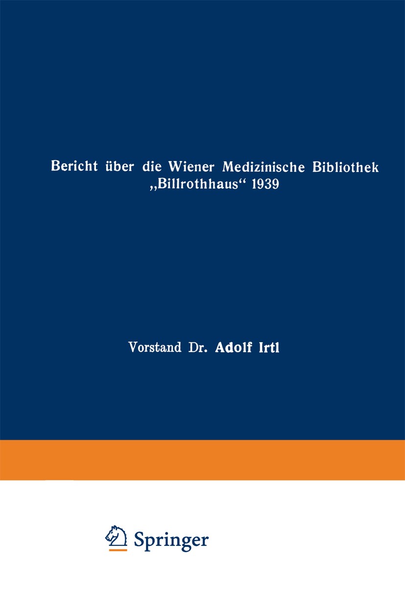 Titlebook: Bericht über die Wiener Medizinische Bibliothek Titlebook: Bericht über die Wiener Medizinische Bibliothek