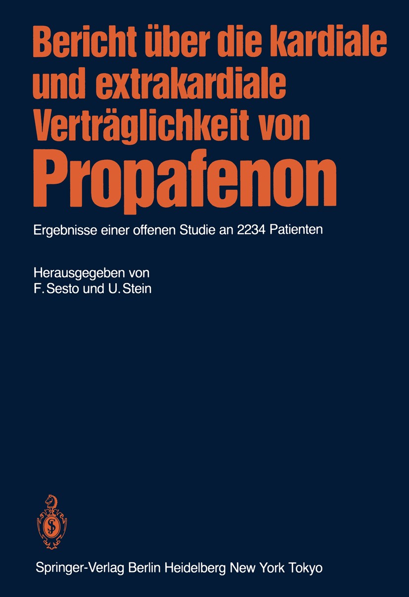 Titlebook: Bericht über die kardiale und extrakardiale Verträglichkeit von Propafenon; Ergebnisse einer off F. Sesto,U. Stein Book 1985 Springer-Verla Titlebook: Bericht über die kardiale und extrakardiale Verträglichkeit von Propafenon; Ergebnisse einer off F. Sesto,U. Stein Book 1985 Springer-Verla