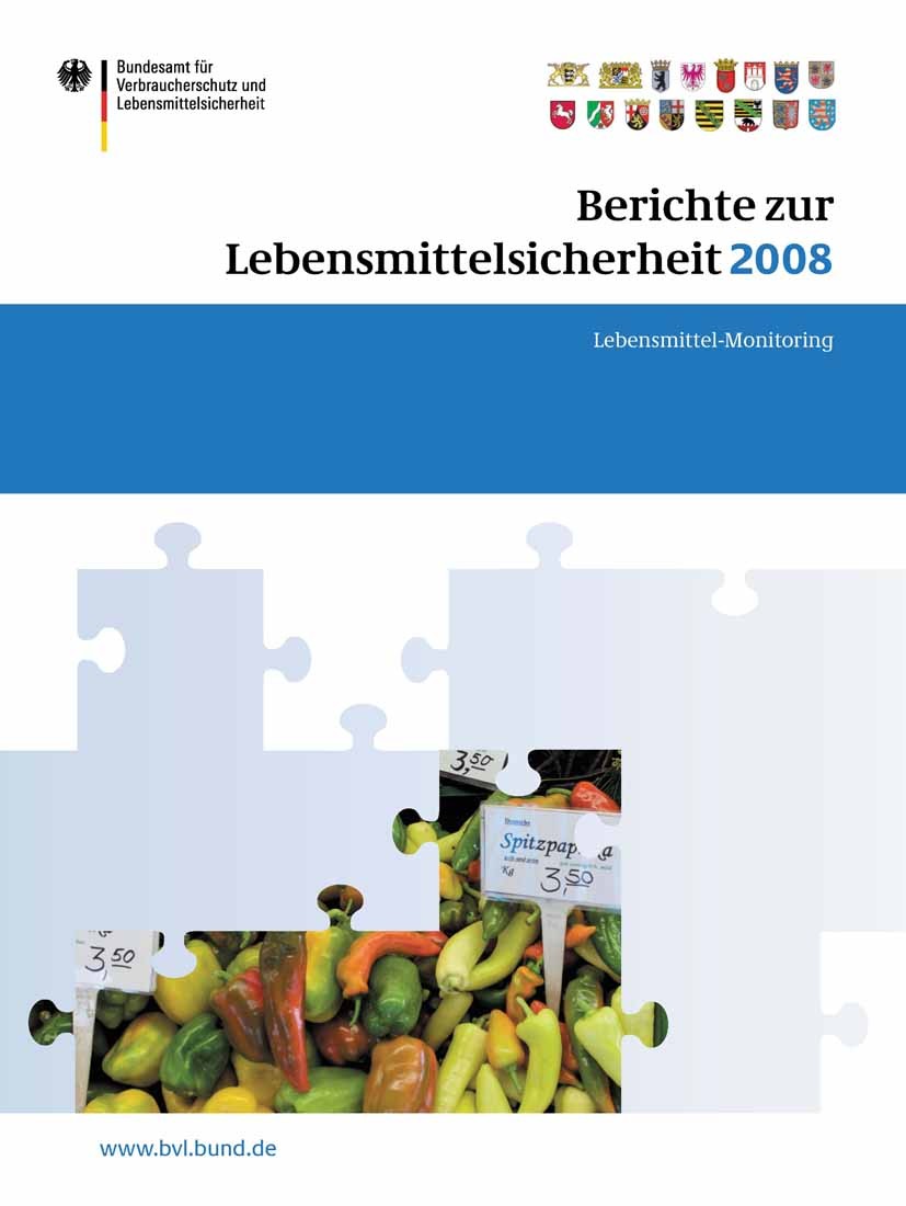 Titlebook: Berichte zur Lebensmittelsicherheit 2008; Lebensmittel-Monitor Peter Brandt Book 2009 Birkhäuser Basel 2009 Gesundheit.ISS.Lebensmittel-Mon Titlebook: Berichte zur Lebensmittelsicherheit 2008; Lebensmittel-Monitor Peter Brandt Book 2009 Birkhäuser Basel 2009 Gesundheit.ISS.Lebensmittel-Mon