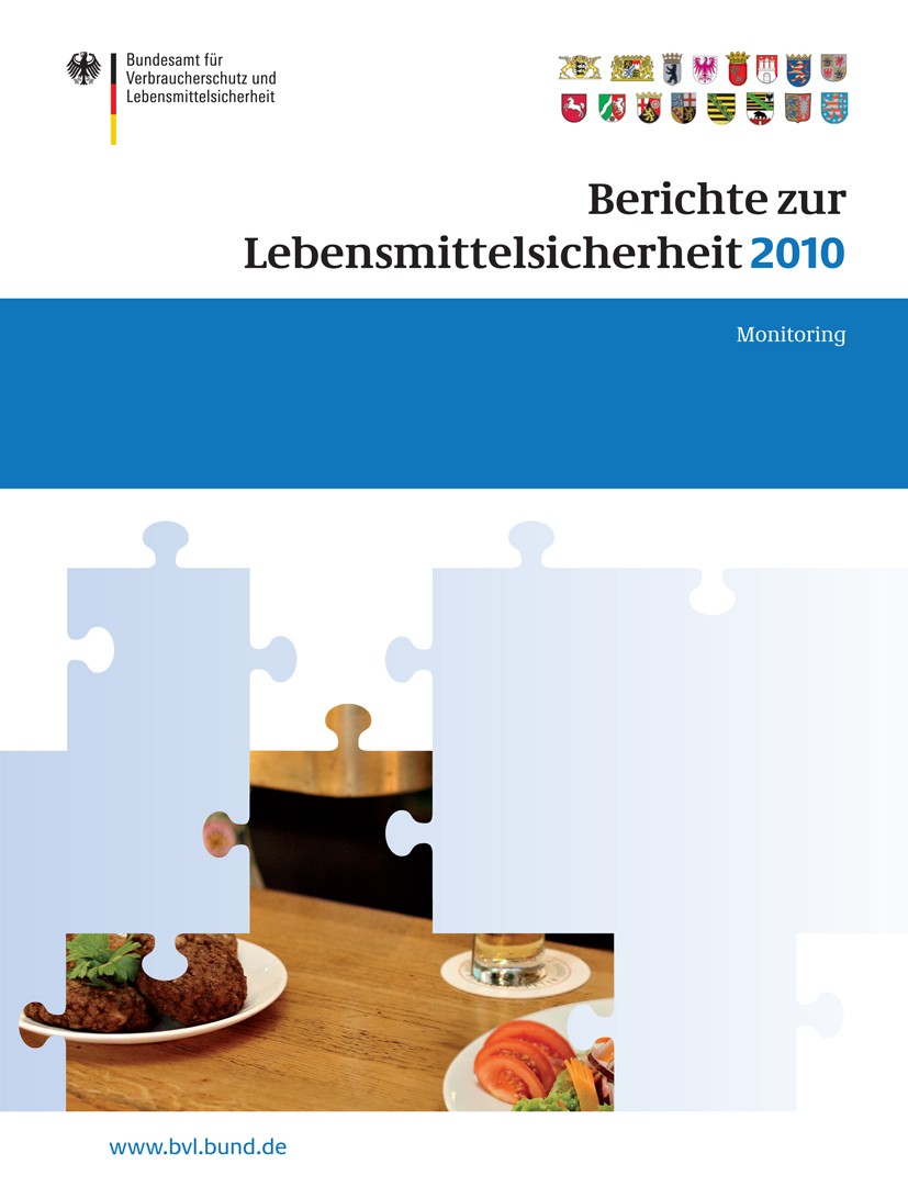 Titlebook: Berichte zur Lebensmittelsicherheit 2010; Monitoring Saskia Dombrowski Book 2012 Bundesamt für Verbraucherschutz und Lebensmittelsicherheit Titlebook: Berichte zur Lebensmittelsicherheit 2010; Monitoring Saskia Dombrowski Book 2012 Bundesamt für Verbraucherschutz und Lebensmittelsicherheit