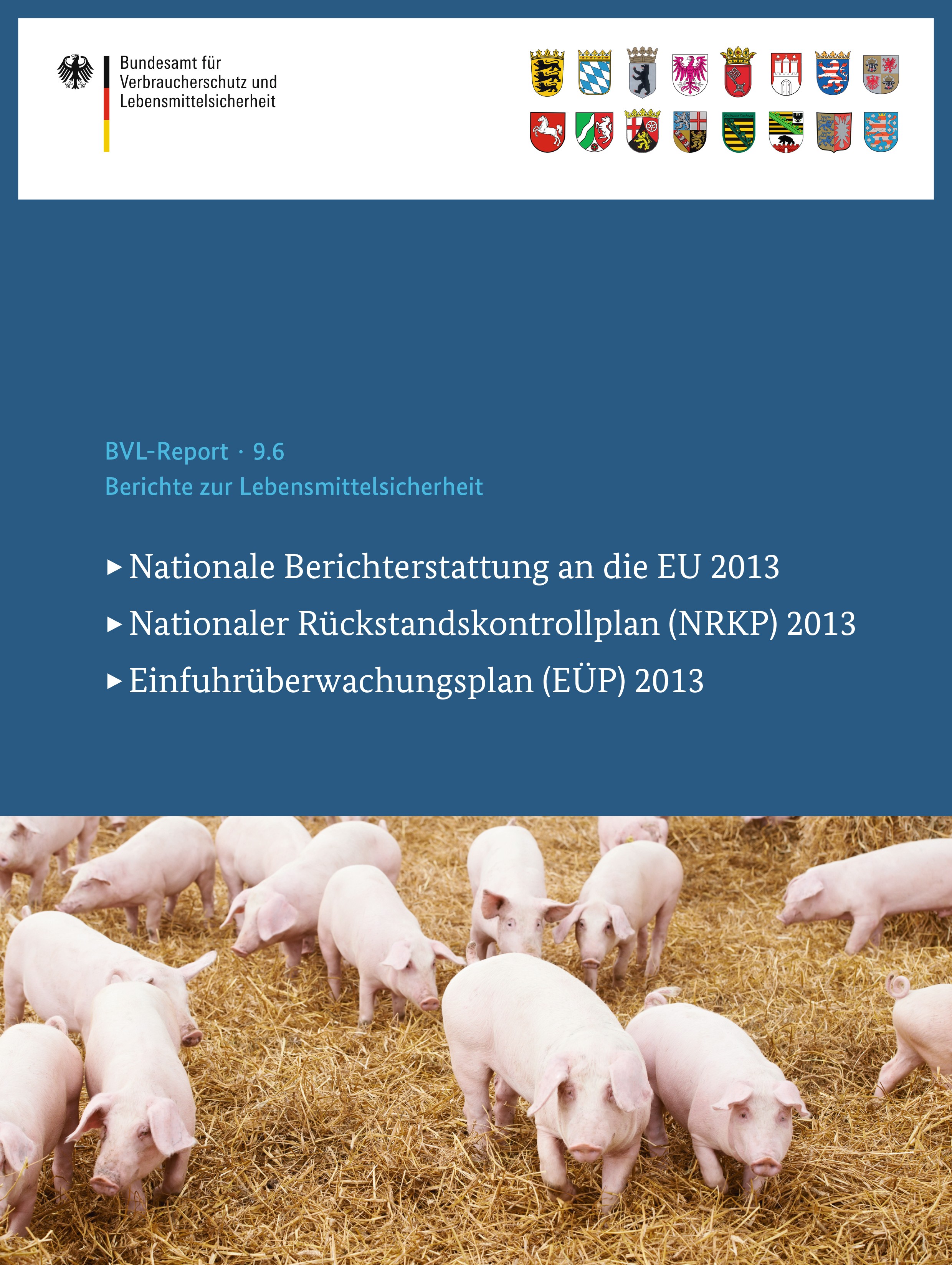 Titlebook: Berichte zur Lebensmittelsicherheit 2013; Nationale Berichters Bundesamt für Verbraucherschutz und Lebensmittelsi Book 2016 Bundesamt für V Titlebook: Berichte zur Lebensmittelsicherheit 2013; Nationale Berichters Bundesamt für Verbraucherschutz und Lebensmittelsi Book 2016 Bundesamt für V