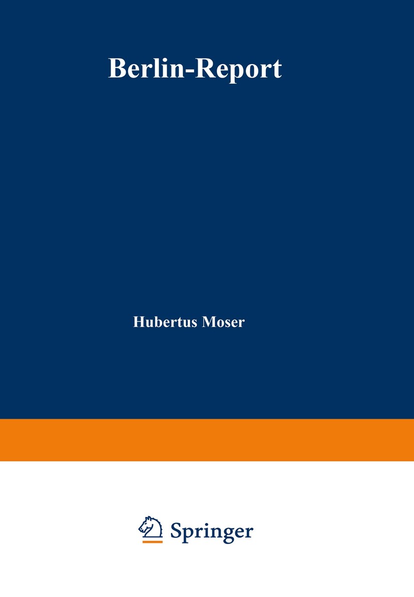 Titlebook: Berlin-Report; Eine Wirtschaftsregi Hubertus Moser Book 1992 Springer Fachmedien Wiesbaden 1992 Arbeitsmarkt.Bundesländer.Deutschland.Entwi Titlebook: Berlin-Report; Eine Wirtschaftsregi Hubertus Moser Book 1992 Springer Fachmedien Wiesbaden 1992 Arbeitsmarkt.Bundesländer.Deutschland.Entwi