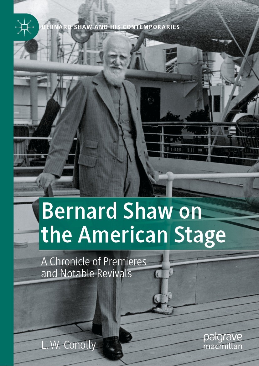 Titlebook: Bernard Shaw on the American Stage; A Chronicle of Premi L. W. Conolly Book 2022 The Editor(s) (if applicable) and The Author(s), under exc Titlebook: Bernard Shaw on the American Stage; A Chronicle of Premi L. W. Conolly Book 2022 The Editor(s) (if applicable) and The Author(s), under exc