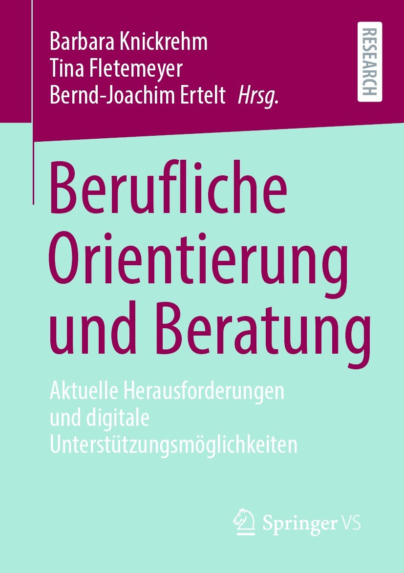 Titlebook: Berufliche Orientierung und Beratung; Aktuelle Herausforde Barbara Knickrehm,Tina Fletemeyer,Bernd-Joachim Er Book 2023 Der/die Herausgeber Titlebook: Berufliche Orientierung und Beratung; Aktuelle Herausforde Barbara Knickrehm,Tina Fletemeyer,Bernd-Joachim Er Book 2023 Der/die Herausgeber