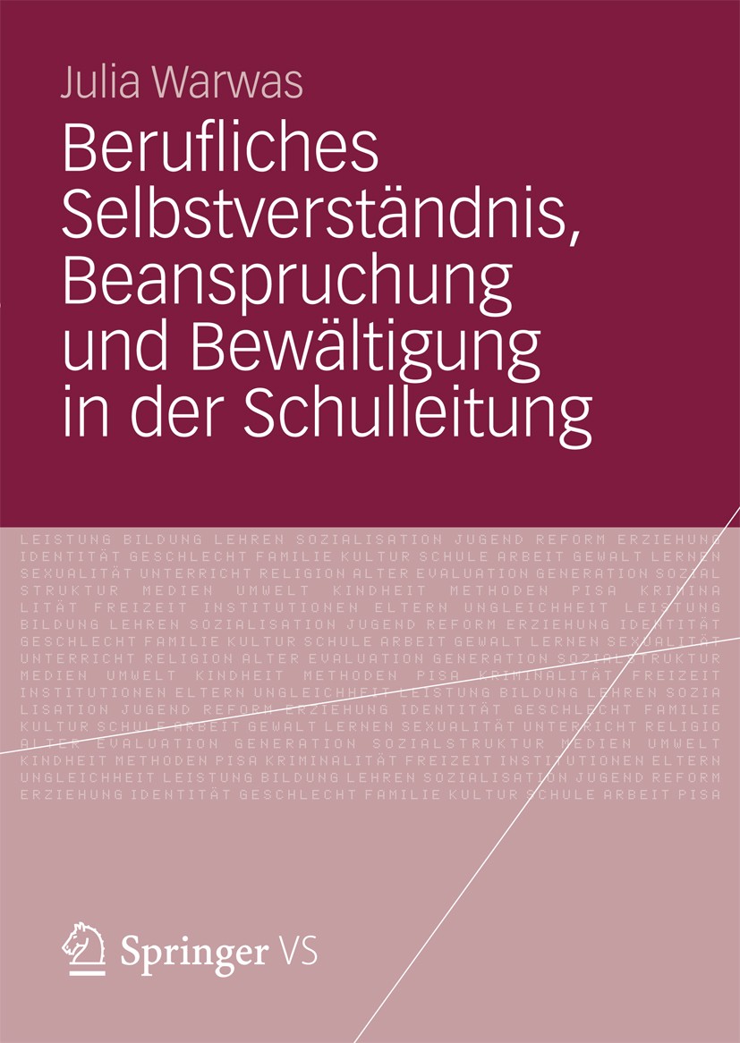 Titlebook: Berufliches Selbstverständnis, Beanspruchung und Bewältigung in der Schulleitung; Julia Warwas Book 2012 VS Verlag f�r Sozialwissenschafte Titlebook: Berufliches Selbstverständnis, Beanspruchung und Bewältigung in der Schulleitung; Julia Warwas Book 2012 VS Verlag f�r Sozialwissenschafte