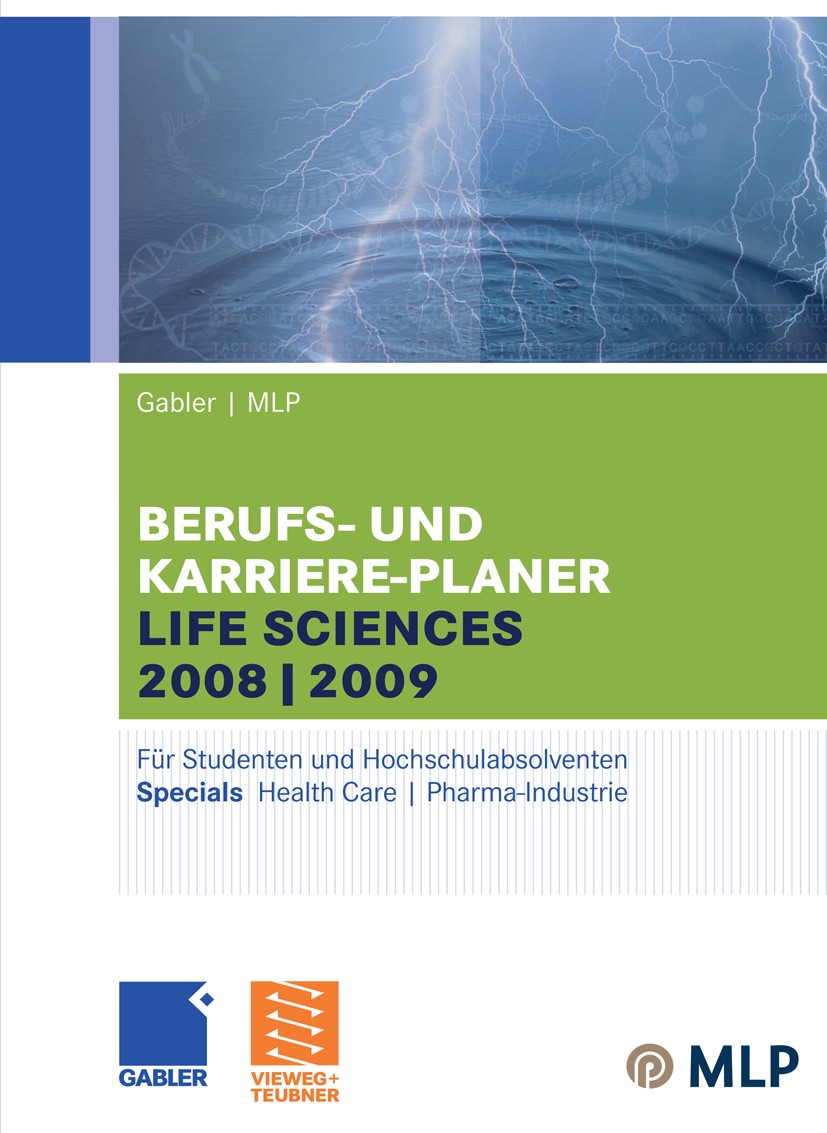 Titlebook: Gabler / MLP Berufs- und Karriere-Planer Life Sciences 2008/2009; Für Studenten und Ho Michaela Abdelhamid,Alfred Brink,Lilli Wilken Confer Titlebook: Gabler / MLP Berufs- und Karriere-Planer Life Sciences 2008/2009; Für Studenten und Ho Michaela Abdelhamid,Alfred Brink,Lilli Wilken Confer