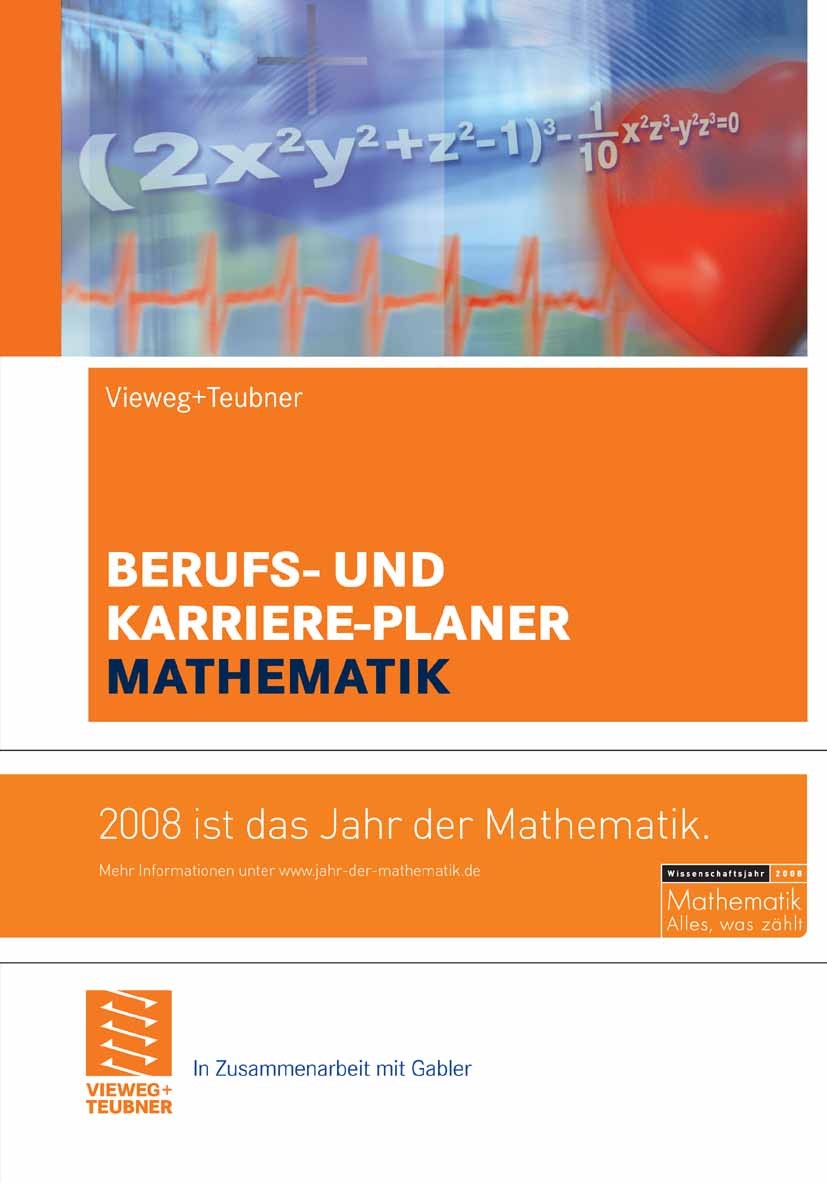 Titlebook: Berufs- und Karriere-Planer Mathematik; Schlüsselqualifikati Vieweg+Teubner Book 20084th edition Vieweg+Teubner Verlag | Springer Fachmedie Titlebook: Berufs- und Karriere-Planer Mathematik; Schlüsselqualifikati Vieweg+Teubner Book 20084th edition Vieweg+Teubner Verlag | Springer Fachmedie