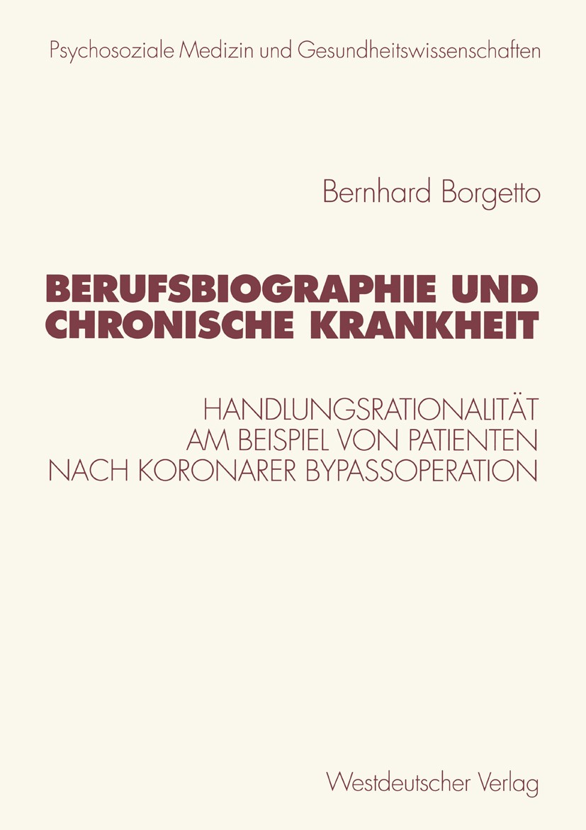 Titlebook: Berufsbiographie und chronische Krankheit; Handlungsrationalitä Bernhard Borgetto Book 1999 Westdeutscher Verlag GmbH, Opladen/Wiesbaden 19 Titlebook: Berufsbiographie und chronische Krankheit; Handlungsrationalitä Bernhard Borgetto Book 1999 Westdeutscher Verlag GmbH, Opladen/Wiesbaden 19