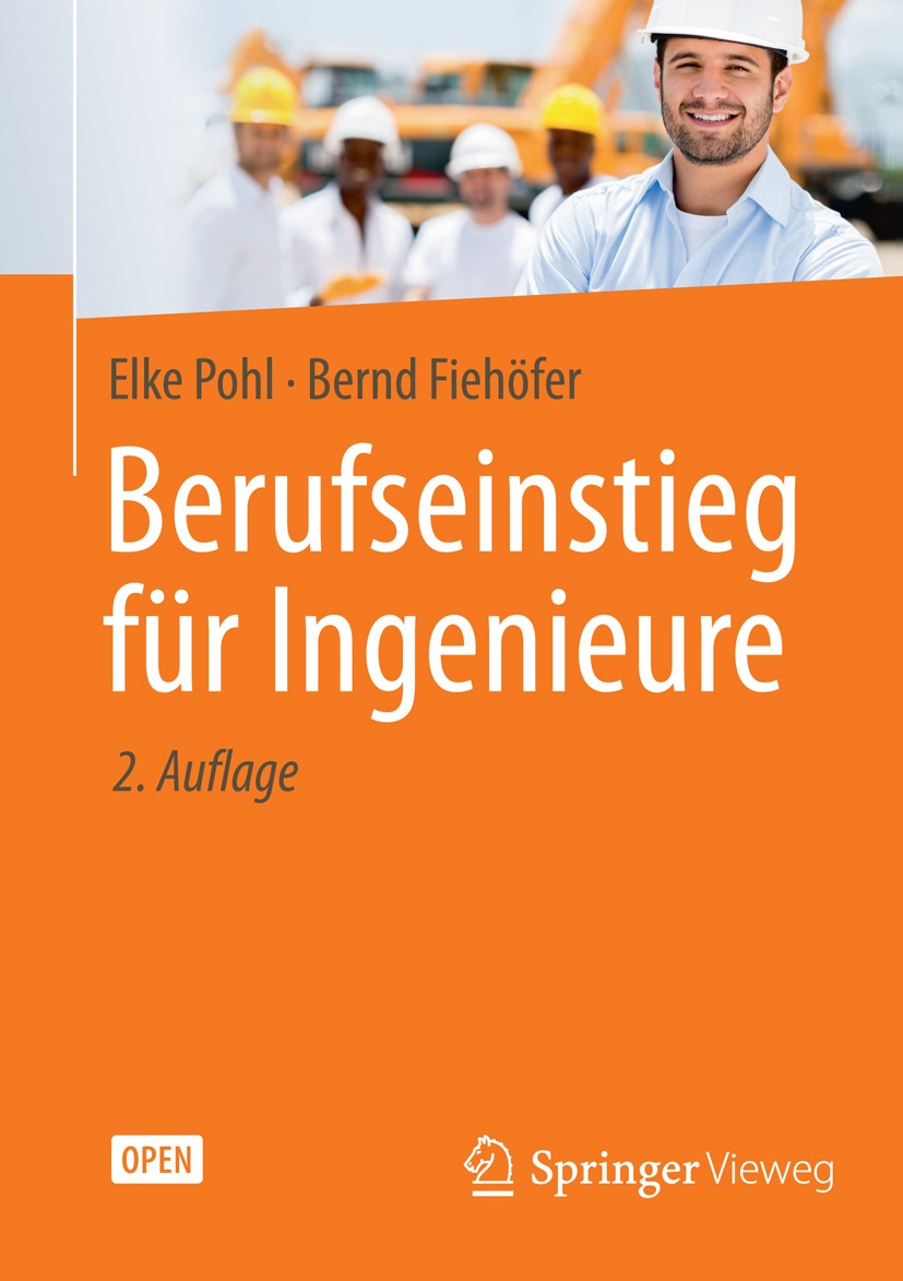 Titlebook: Berufseinstieg für Ingenieure; Elke Pohl,Bernd Fiehöfer Book 2016Latest edition Springer Fachmedien Wiesbaden 2016 Arbeitsmarkt für Ingeni Titlebook: Berufseinstieg für Ingenieure; Elke Pohl,Bernd Fiehöfer Book 2016Latest edition Springer Fachmedien Wiesbaden 2016 Arbeitsmarkt für Ingeni