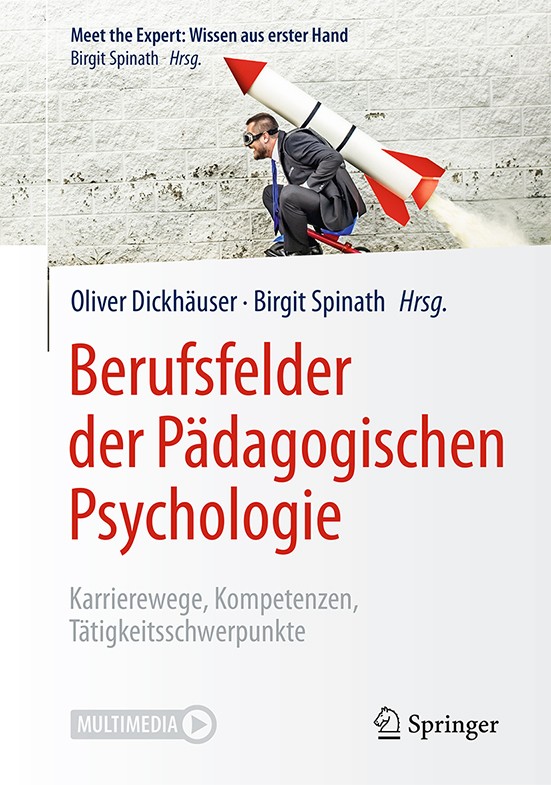 Titlebook: Berufsfelder der Pädagogischen Psychologie; Karrierewege, Kompet Oliver Dickhäuser,Birgit Spinath Textbook 20181st edition Springer-Verlag Titlebook: Berufsfelder der Pädagogischen Psychologie; Karrierewege, Kompet Oliver Dickhäuser,Birgit Spinath Textbook 20181st edition Springer-Verlag