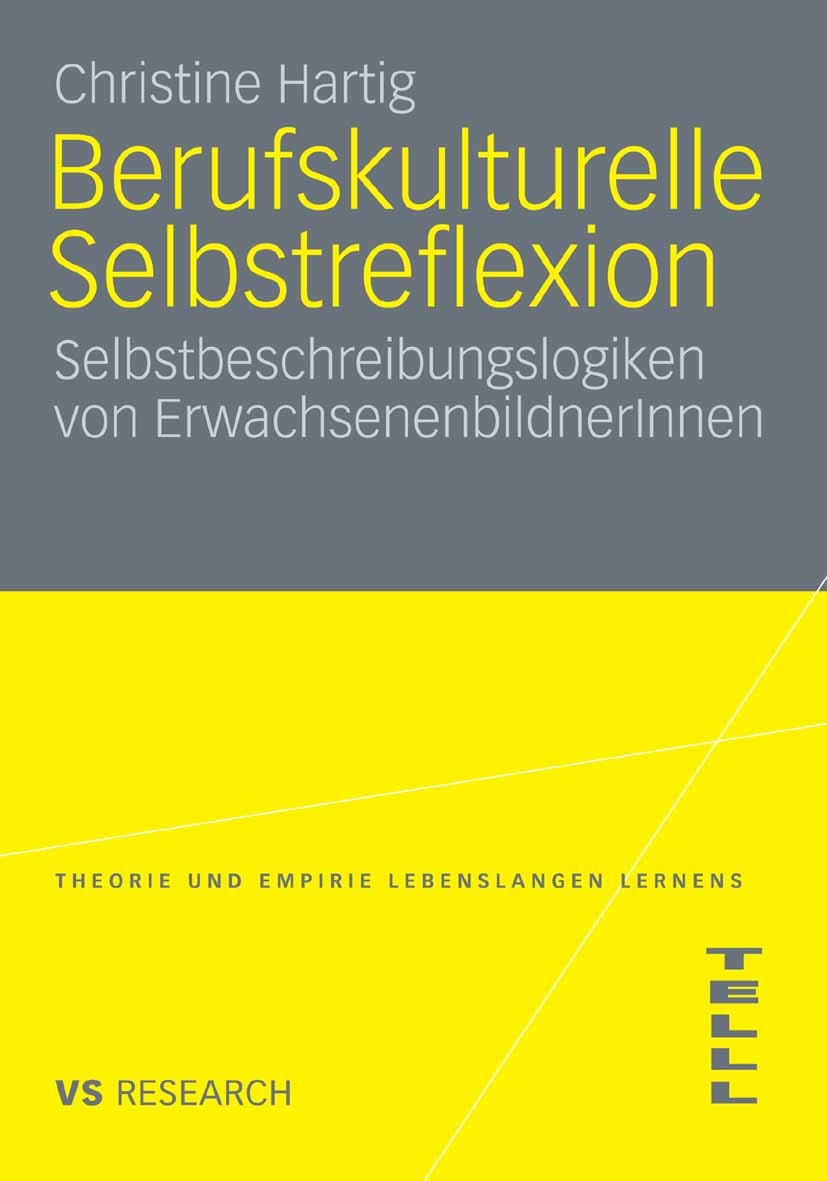 Titlebook: Berufskulturelle Selbstreflexion; Selbstbeschreibungsl Christine Hartig Book 2008 VS Verlag für Sozialwissenschaften | Springer Fachmedien Titlebook: Berufskulturelle Selbstreflexion; Selbstbeschreibungsl Christine Hartig Book 2008 VS Verlag für Sozialwissenschaften | Springer Fachmedien