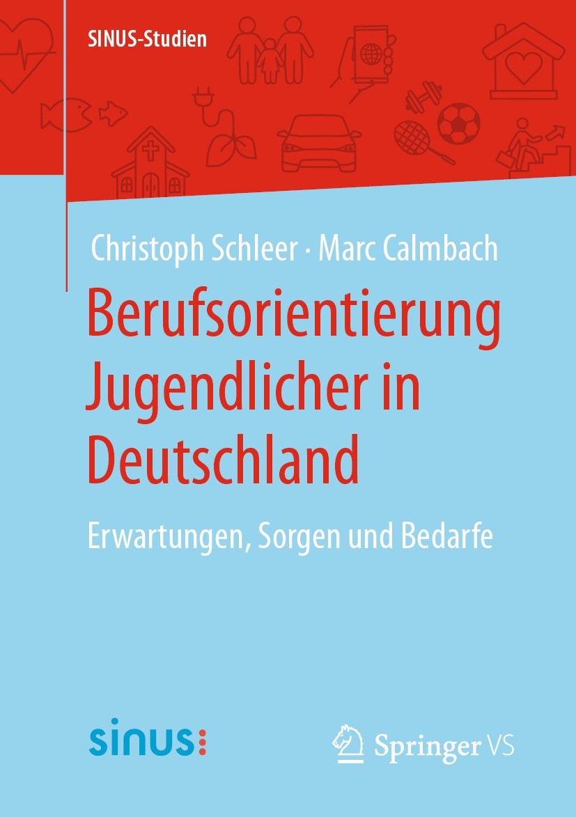 Titlebook: Berufsorientierung Jugendlicher in Deutschland; Erwartungen, Sorgen Christoph Schleer,Marc Calmbach Book 2022 Der/die Herausgeber bzw. der Titlebook: Berufsorientierung Jugendlicher in Deutschland; Erwartungen, Sorgen Christoph Schleer,Marc Calmbach Book 2022 Der/die Herausgeber bzw. der