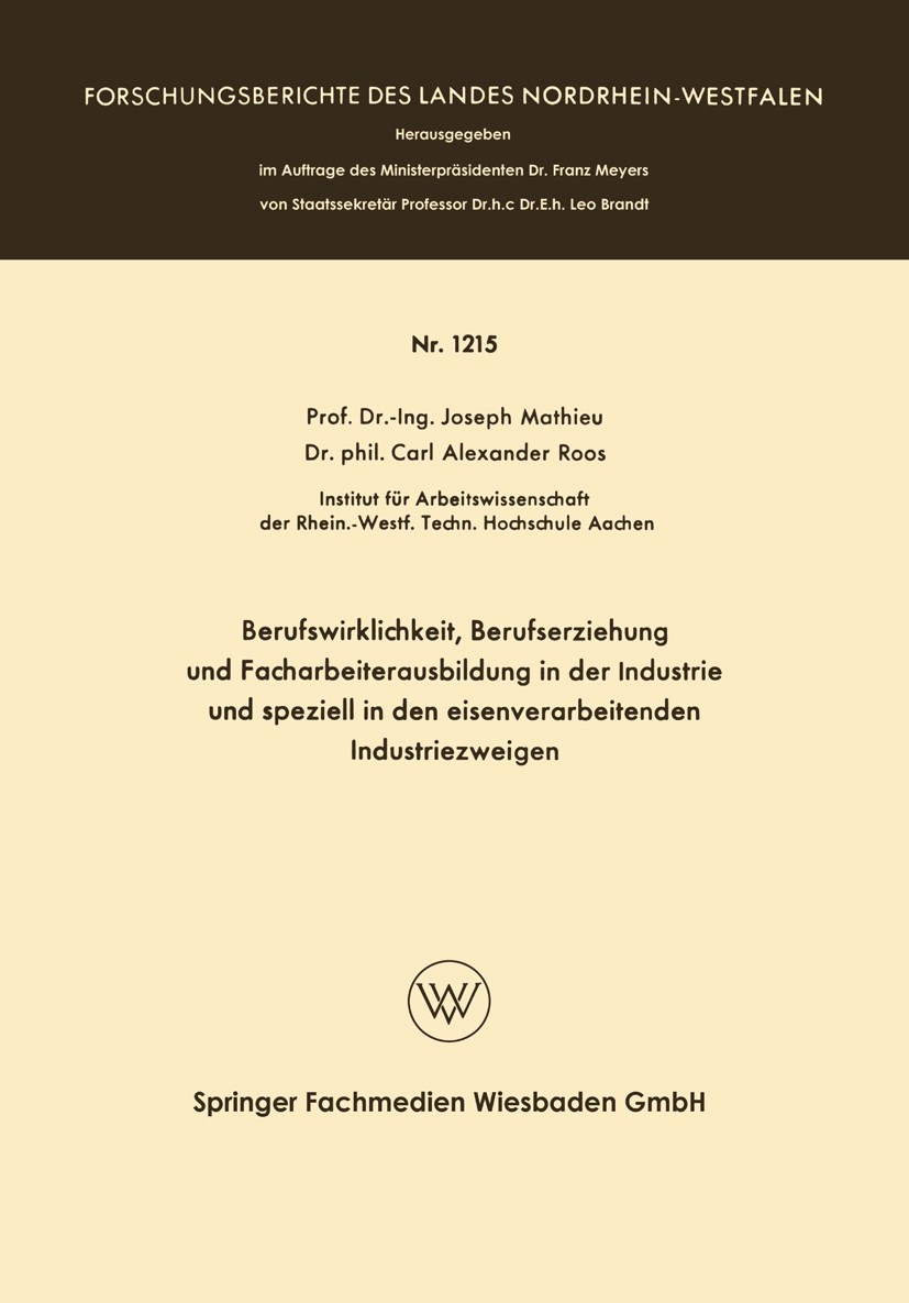 Titlebook: Berufswirklichkeit, Berufserziehung und Facharbeiterausbildung in der Industrie und speziell in den ; Joseph Mathieu,Carl Alexander Roos B Titlebook: Berufswirklichkeit, Berufserziehung und Facharbeiterausbildung in der Industrie und speziell in den ; Joseph Mathieu,Carl Alexander Roos B