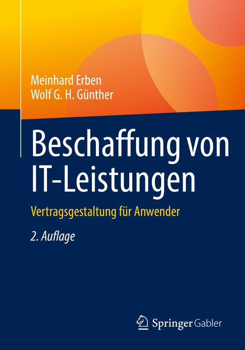 Titlebook: Beschaffung von IT-Leistungen; Vertragsgestaltung f Meinhard Erben,Wolf G. H. Günther Book 2022Latest edition Springer-Verlag GmbH Deutschl Titlebook: Beschaffung von IT-Leistungen; Vertragsgestaltung f Meinhard Erben,Wolf G. H. Günther Book 2022Latest edition Springer-Verlag GmbH Deutschl
