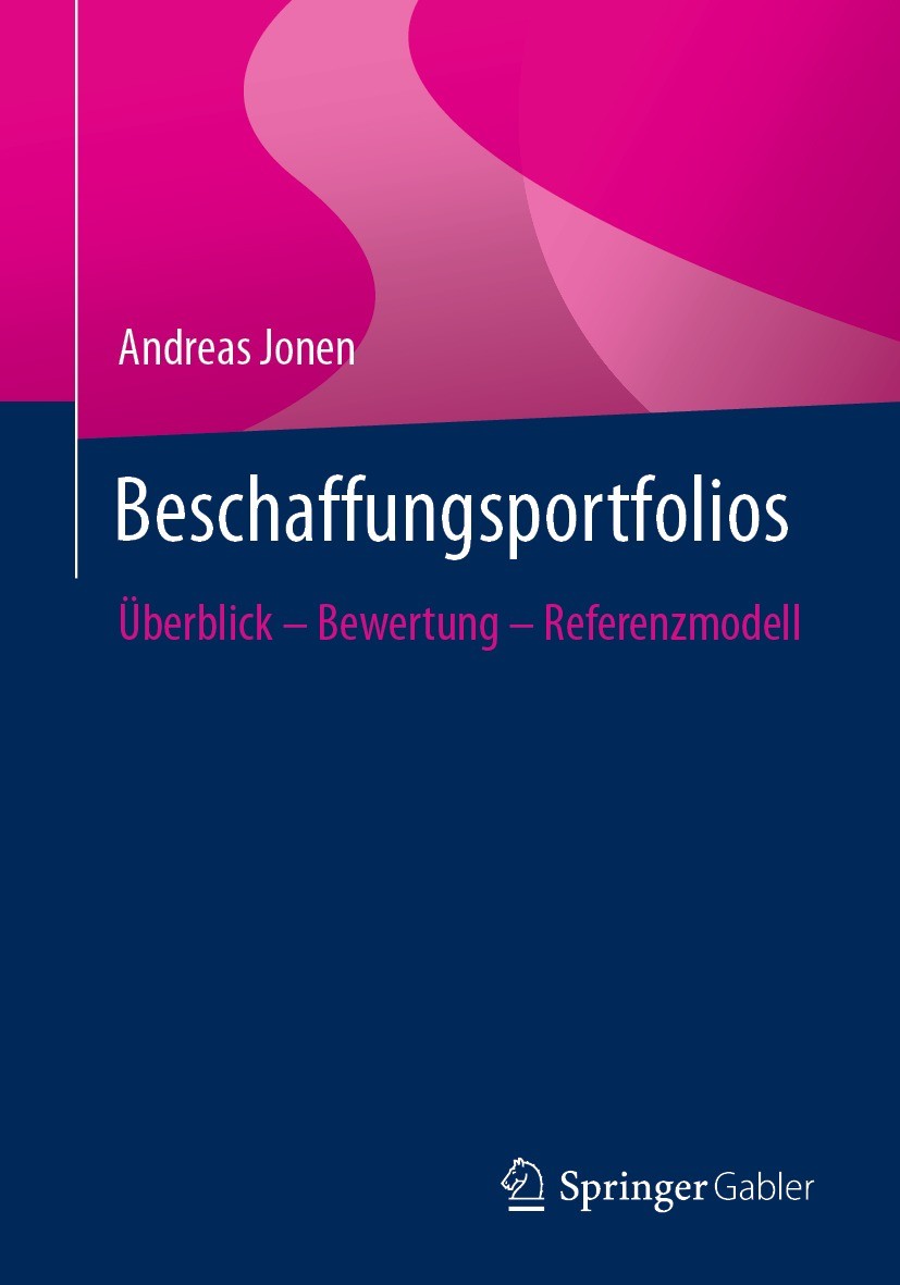 Titlebook: Beschaffungsportfolios; Überblick – Bewertun Andreas Jonen Book 2023 Der/die Herausgeber bzw. der/die Autor(en), exklusiv lizenziert an Spr Titlebook: Beschaffungsportfolios; Überblick – Bewertun Andreas Jonen Book 2023 Der/die Herausgeber bzw. der/die Autor(en), exklusiv lizenziert an Spr
