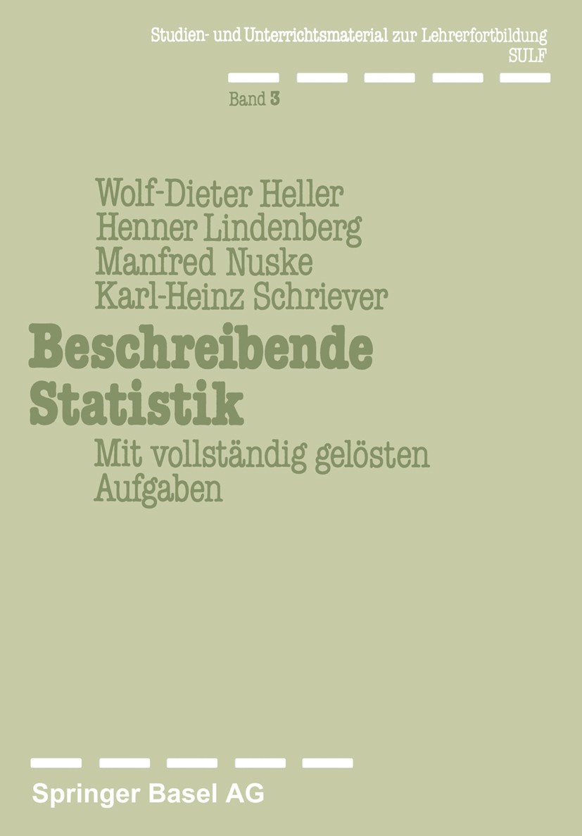 Titlebook: Beschreibende Statistik; Mit vollständig gelö Wolf-Dieter Heller,Henner Lindenberg,Karl-Heinz Sc Book 1979 Springer Basel AG 1979 Befragung Titlebook: Beschreibende Statistik; Mit vollständig gelö Wolf-Dieter Heller,Henner Lindenberg,Karl-Heinz Sc Book 1979 Springer Basel AG 1979 Befragung