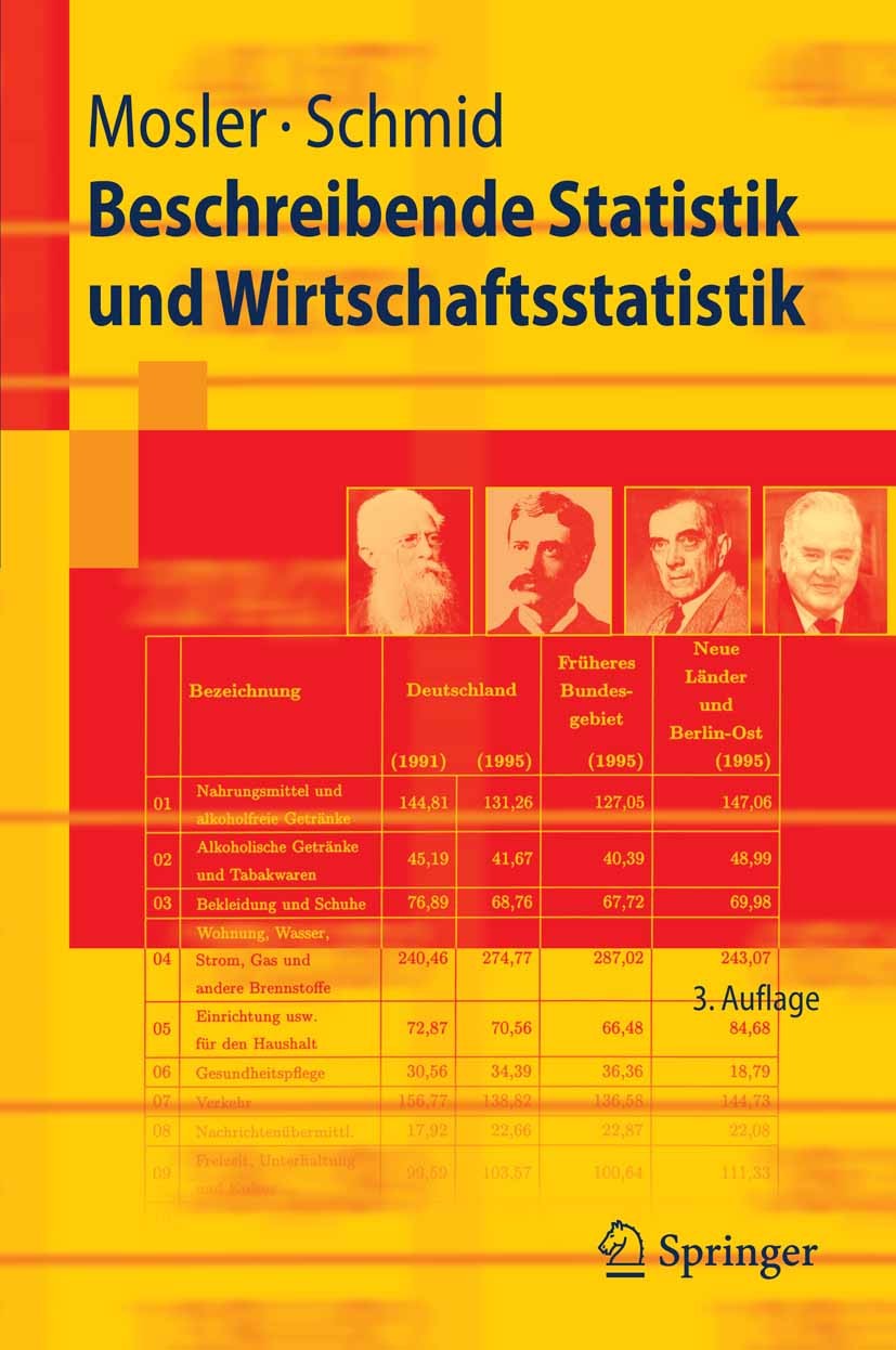 Titlebook: Beschreibende Statistik und Wirtschaftsstatistik; Karl Mosler,Friedrich Schmid Textbook 20063rd edition Springer-Verlag Berlin Heidelberg Titlebook: Beschreibende Statistik und Wirtschaftsstatistik; Karl Mosler,Friedrich Schmid Textbook 20063rd edition Springer-Verlag Berlin Heidelberg