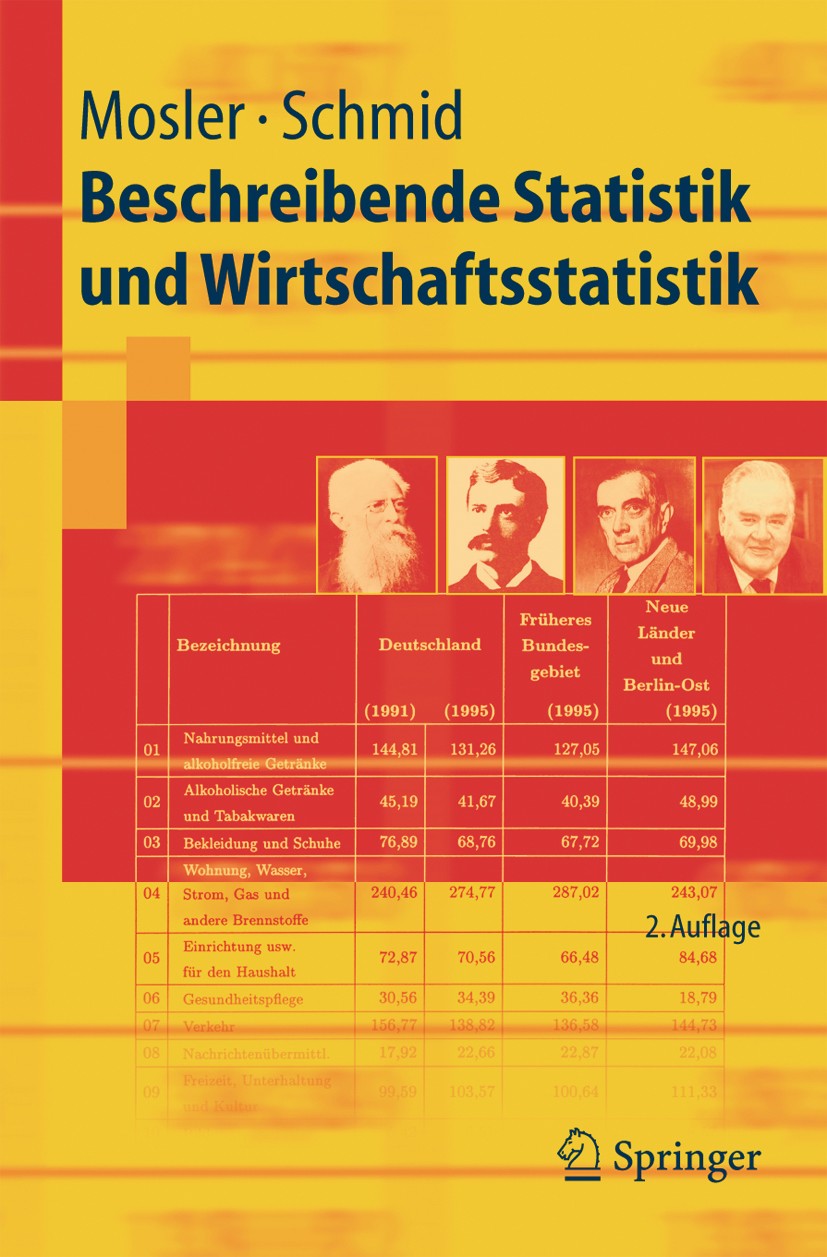 Titlebook: Beschreibende Statistik und Wirtschaftsstatistik; Karl Mosler,Friedrich Schmid Textbook 20052nd edition Springer-Verlag Berlin Heidelberg Titlebook: Beschreibende Statistik und Wirtschaftsstatistik; Karl Mosler,Friedrich Schmid Textbook 20052nd edition Springer-Verlag Berlin Heidelberg