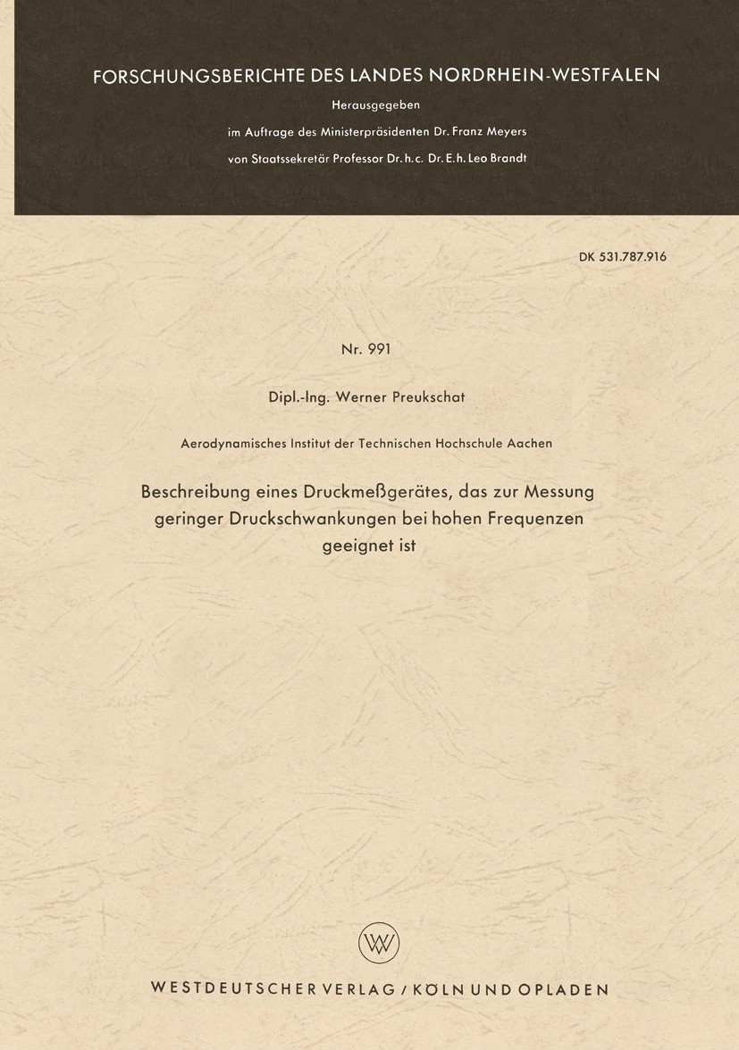 Titlebook: Beschreibung eines Druckmeßgerätes, das zur Messung geringer Druckschwankungen bei hohen Frequenzen ; Werner Preukschat Book 1961 Springer Titlebook: Beschreibung eines Druckmeßgerätes, das zur Messung geringer Druckschwankungen bei hohen Frequenzen ; Werner Preukschat Book 1961 Springer