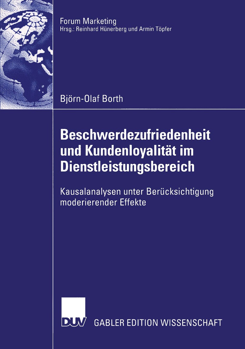 Titlebook: Beschwerdezufriedenheit und Kundenloyalität im Dienstleistungsbereich; Kausalanalysen unter Björn-Olaf Borth Book 2004 Deutscher Universitä Titlebook: Beschwerdezufriedenheit und Kundenloyalität im Dienstleistungsbereich; Kausalanalysen unter Björn-Olaf Borth Book 2004 Deutscher Universitä