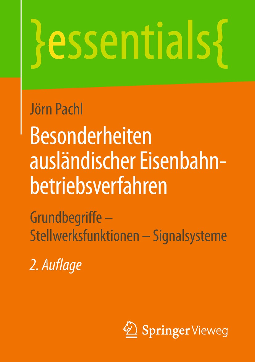 Titlebook: Besonderheiten ausländischer Eisenbahnbetriebsverfahren; Grundbegriffe – Stel Jörn Pachl Book 2019Latest edition Springer Fachmedien Wiesba Titlebook: Besonderheiten ausländischer Eisenbahnbetriebsverfahren; Grundbegriffe – Stel Jörn Pachl Book 2019Latest edition Springer Fachmedien Wiesba