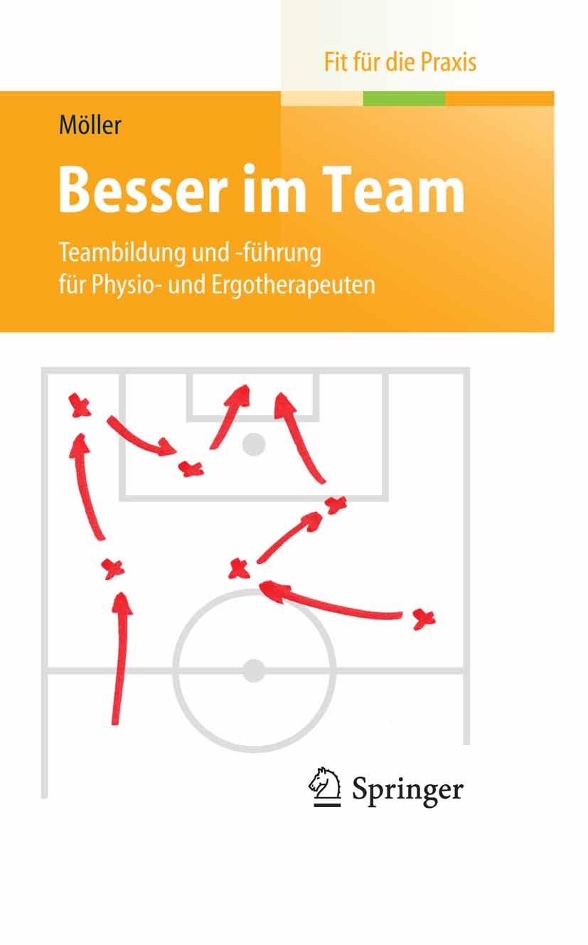 Titlebook: Besser im Team; Teambildung und -füh Susanne Möller Book 2014 Springer-Verlag Berlin Heidelberg 2014 Gesundheitsfachberufe.Konfliktlösung.M Titlebook: Besser im Team; Teambildung und -füh Susanne Möller Book 2014 Springer-Verlag Berlin Heidelberg 2014 Gesundheitsfachberufe.Konfliktlösung.M