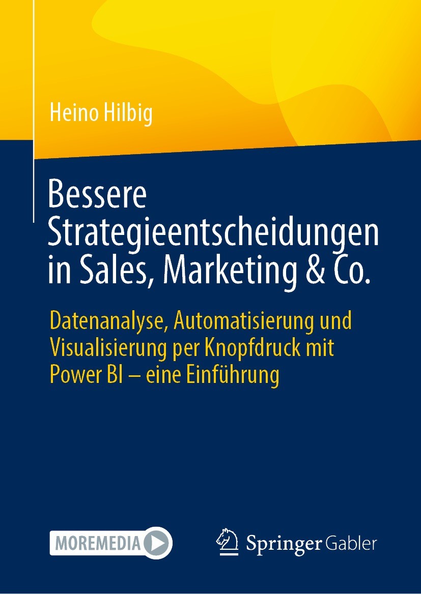Titlebook: Bessere Strategieentscheidungen in Sales, Marketing & Co.; Datenanalyse, Automa Heino Hilbig Book 20231st edition Der/die Herausgeber bzw. Titlebook: Bessere Strategieentscheidungen in Sales, Marketing & Co.; Datenanalyse, Automa Heino Hilbig Book 20231st edition Der/die Herausgeber bzw.