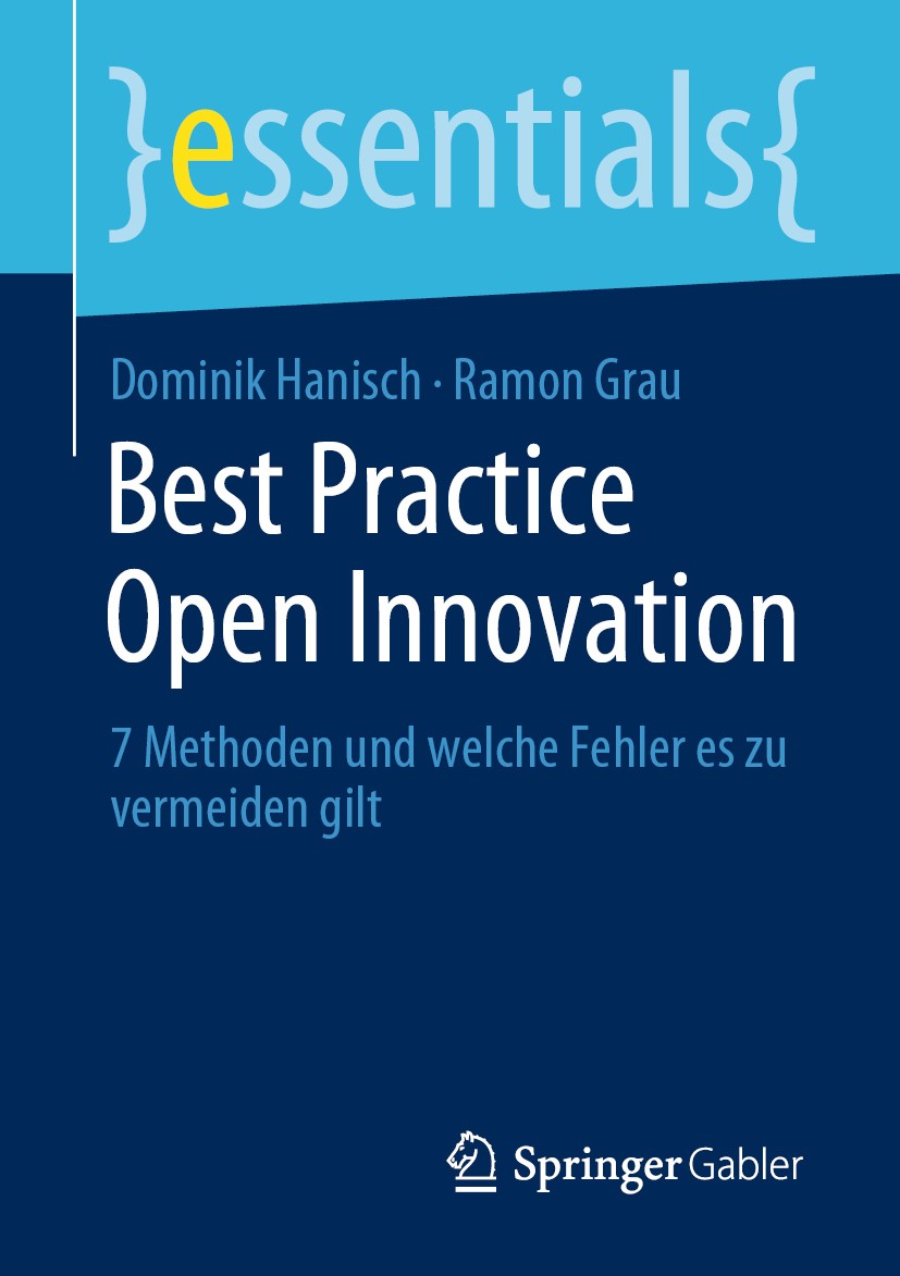 Titlebook: Best Practice Open Innovation; 7 Methoden und welch Dominik Hanisch,Ramon Grau Book 2020 Der/die Herausgeber bzw. der/die Autor(en), exklus Titlebook: Best Practice Open Innovation; 7 Methoden und welch Dominik Hanisch,Ramon Grau Book 2020 Der/die Herausgeber bzw. der/die Autor(en), exklus