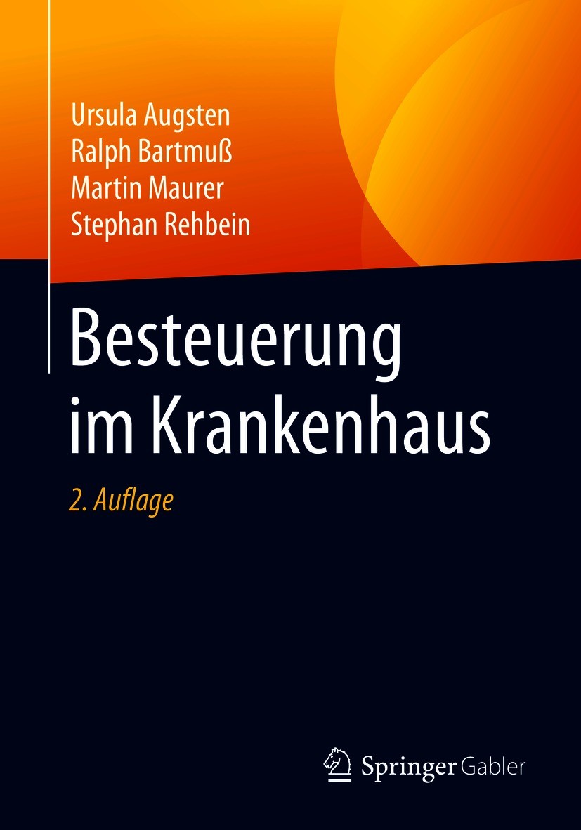Titlebook: Besteuerung im Krankenhaus; Ursula Augsten,Ralph Bartmuß,Stephan Rehbein Book 2020Latest edition Springer Fachmedien Wiesbaden GmbH, ein T Titlebook: Besteuerung im Krankenhaus; Ursula Augsten,Ralph Bartmuß,Stephan Rehbein Book 2020Latest edition Springer Fachmedien Wiesbaden GmbH, ein T