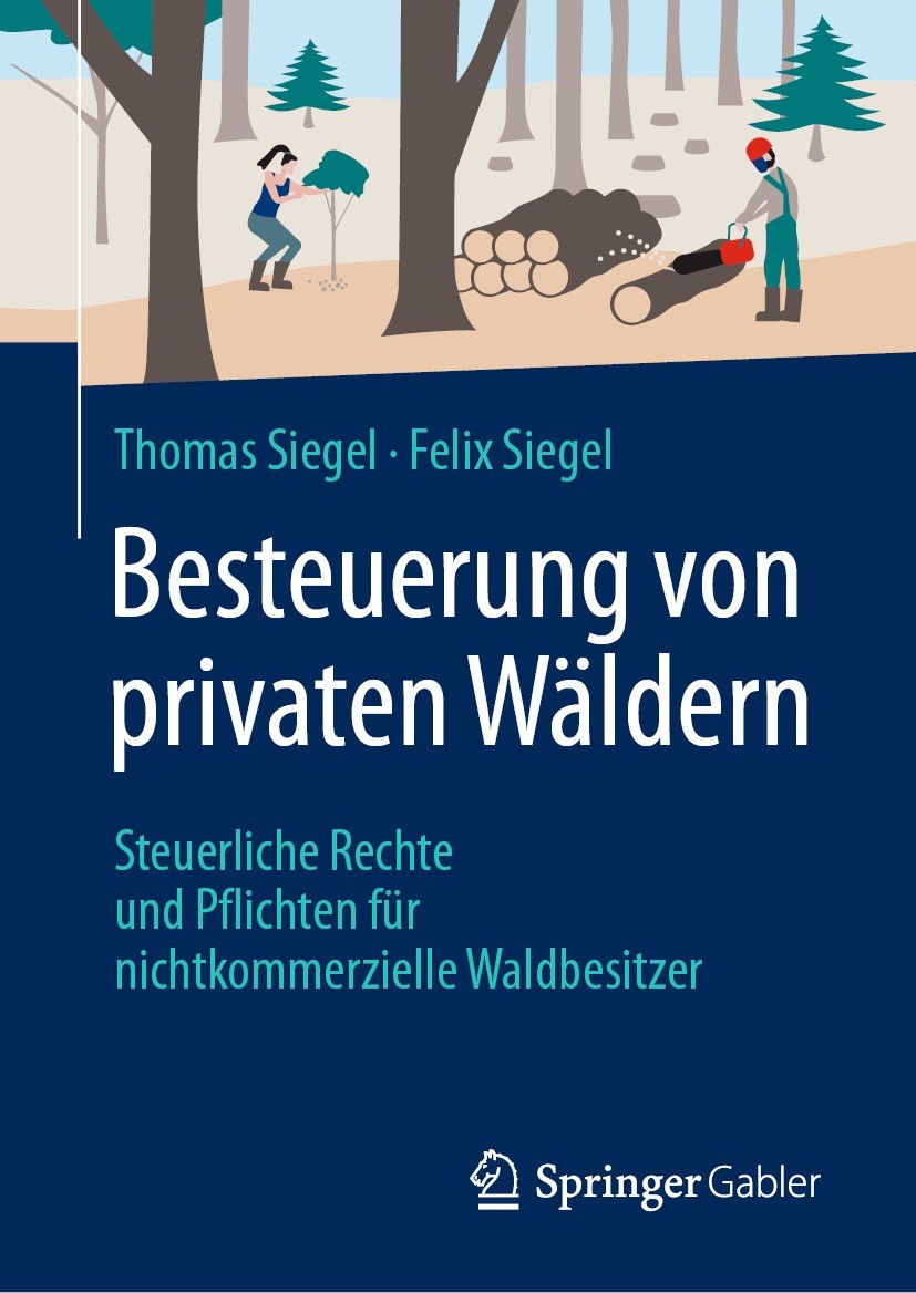 Titlebook: Besteuerung von privaten Wäldern; Steuerliche Rechte u Thomas Siegel,Felix Siegel Book 2021 Der/die Herausgeber bzw. der/die Autor(en), exk Titlebook: Besteuerung von privaten Wäldern; Steuerliche Rechte u Thomas Siegel,Felix Siegel Book 2021 Der/die Herausgeber bzw. der/die Autor(en), exk