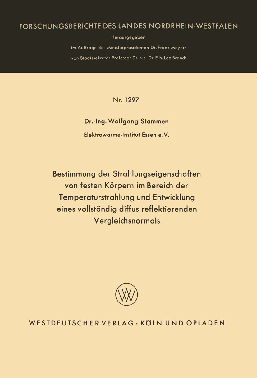 Titlebook: Bestimmung der Strahlungseigenschaften von festen Körpern im Bereich der Temperaturstrahlung und Ent; Wolfgang Stammen Book 1964 Westdeuts Titlebook: Bestimmung der Strahlungseigenschaften von festen Körpern im Bereich der Temperaturstrahlung und Ent; Wolfgang Stammen Book 1964 Westdeuts