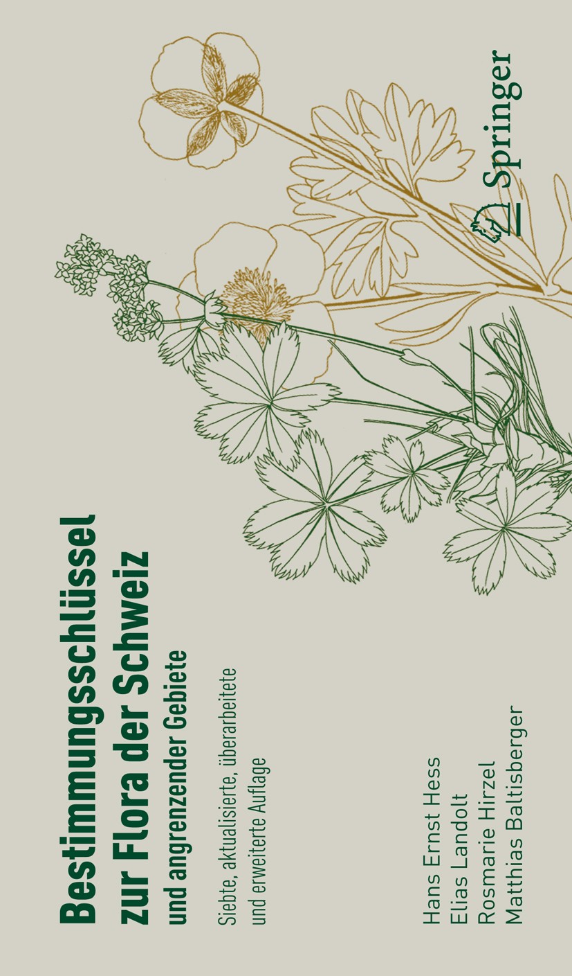 Titlebook: Bestimmungsschlüssel zur Flora der Schweiz und angrenzender Gebiete; Hans Ernst Hess,Elias Landolt,Matthias Baltisberge Book 2015Latest ed Titlebook: Bestimmungsschlüssel zur Flora der Schweiz und angrenzender Gebiete; Hans Ernst Hess,Elias Landolt,Matthias Baltisberge Book 2015Latest ed