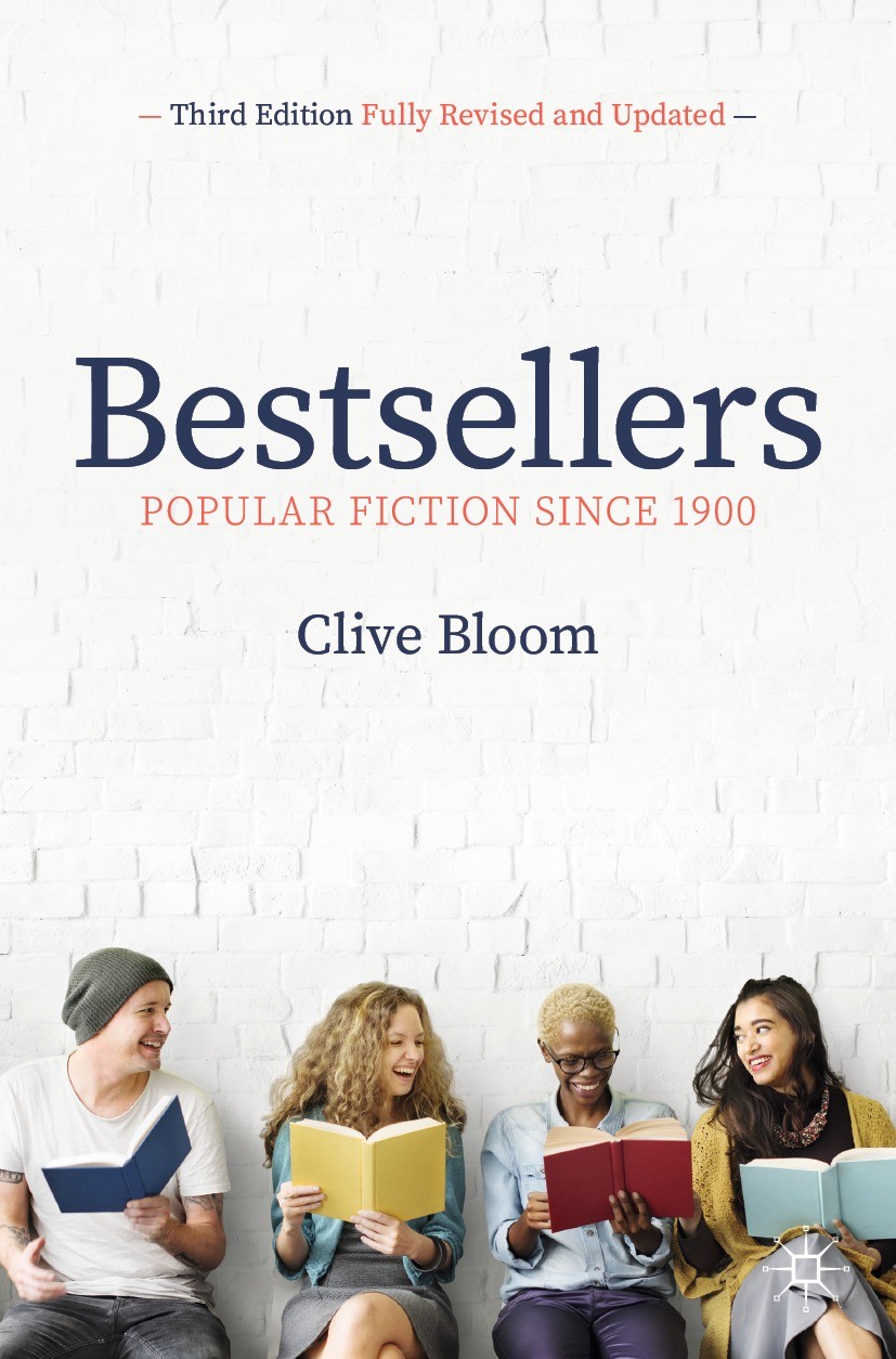 Titlebook: Bestsellers: Popular Fiction Since 1900; Clive Bloom Book 2021Latest edition The Editor(s) (if applicable) and The Author(s), under exclus Titlebook: Bestsellers: Popular Fiction Since 1900; Clive Bloom Book 2021Latest edition The Editor(s) (if applicable) and The Author(s), under exclus