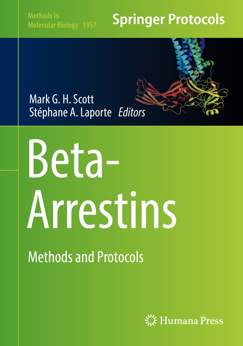 Titlebook: Beta-Arrestins; Methods and Protocol Mark G. H. Scott,Stéphane A. Laporte Book 2019 Springer Science+Business Media, LLC, part of Springer Titlebook: Beta-Arrestins; Methods and Protocol Mark G. H. Scott,Stéphane A. Laporte Book 2019 Springer Science+Business Media, LLC, part of Springer