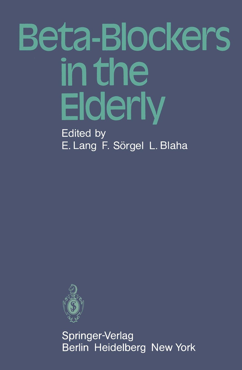 Titlebook: Beta-Blockers in the Elderly; Erich Lang,Fritz Sörgel,Lothar Blaha Conference proceedings 1982 Springer-Verlag Berlin Heidelberg 1982 Alte Titlebook: Beta-Blockers in the Elderly; Erich Lang,Fritz Sörgel,Lothar Blaha Conference proceedings 1982 Springer-Verlag Berlin Heidelberg 1982 Alte