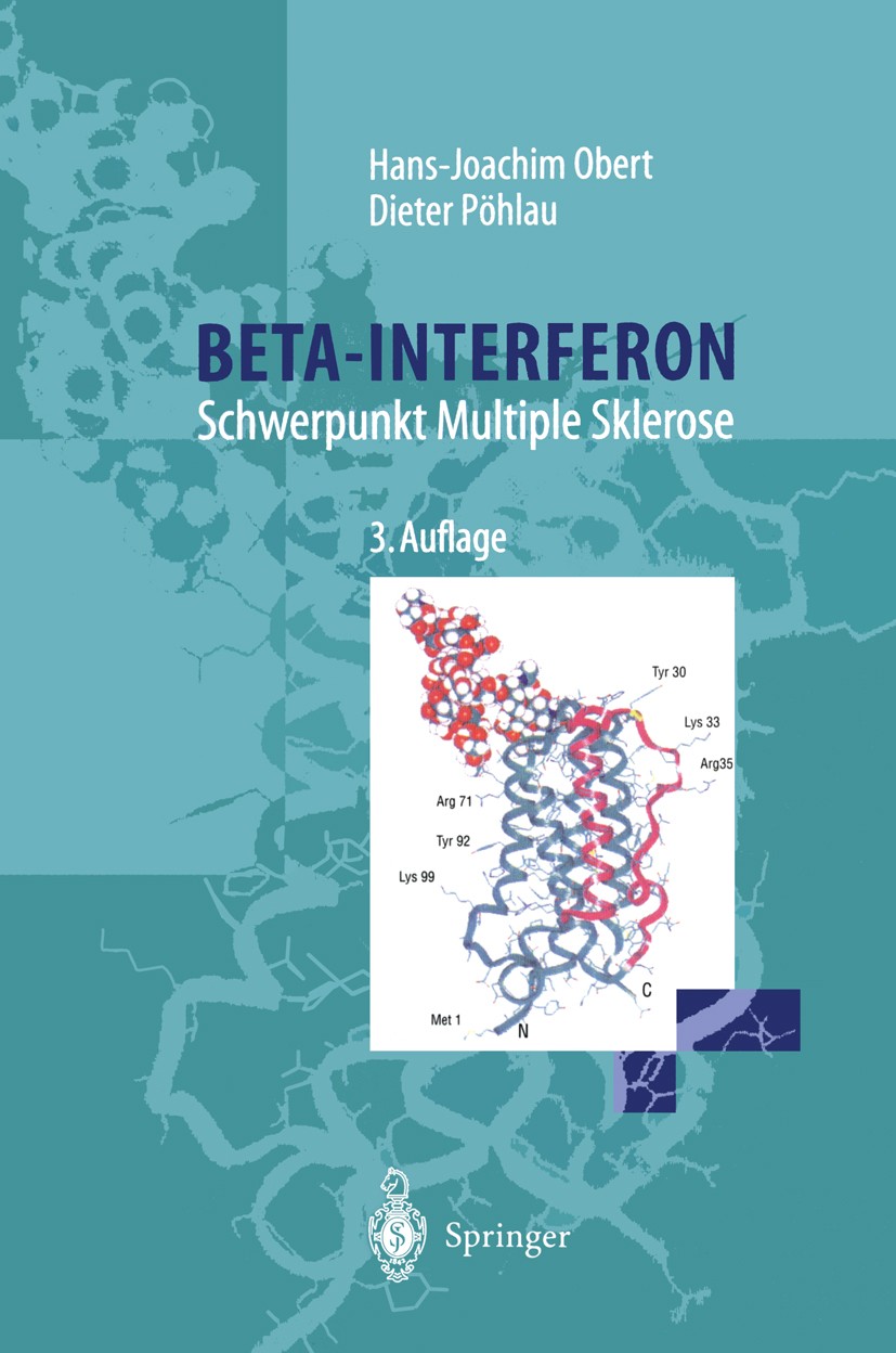 Titlebook: Beta-Interferon; Schwerpunkt Multiple Hans-Joachim Obert,Dieter Pöhlau Book 2000Latest edition Springer-Verlag Berlin Heidelberg 2000 Beta. Titlebook: Beta-Interferon; Schwerpunkt Multiple Hans-Joachim Obert,Dieter Pöhlau Book 2000Latest edition Springer-Verlag Berlin Heidelberg 2000 Beta.