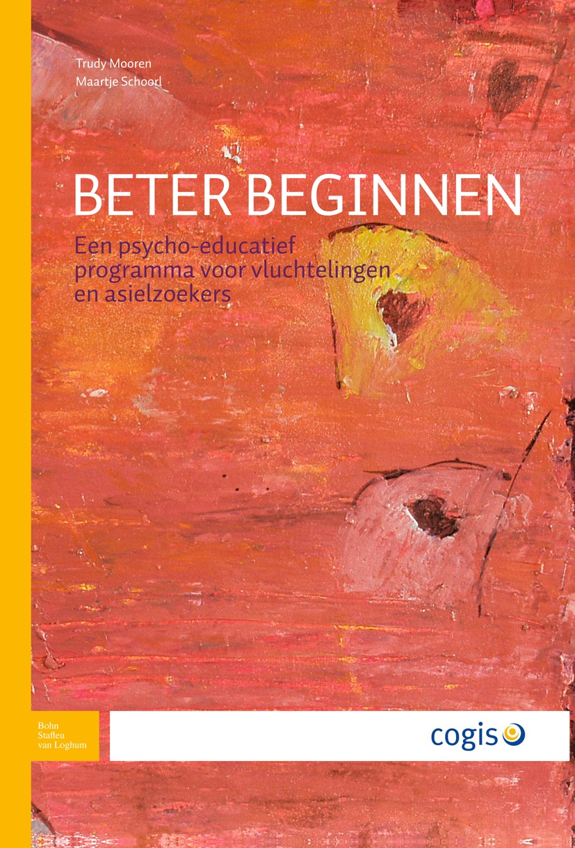 Titlebook: Beter beginnen; Een psycho-educatief Trudy Mooren,Maartje Schoorl Book 2008Latest edition Bohn Stafleu van Loghum 2008 Titlebook: Beter beginnen; Een psycho-educatief Trudy Mooren,Maartje Schoorl Book 2008Latest edition Bohn Stafleu van Loghum 2008