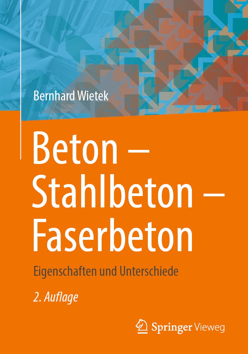 Titlebook: Beton – Stahlbeton – Faserbeton; Eigenschaften und Un Bernhard Wietek Book 2024Latest edition Der/die Herausgeber bzw. der/die Autor(en), e Titlebook: Beton – Stahlbeton – Faserbeton; Eigenschaften und Un Bernhard Wietek Book 2024Latest edition Der/die Herausgeber bzw. der/die Autor(en), e