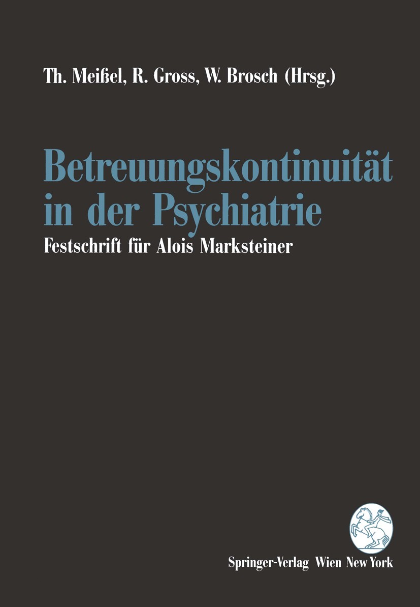 Titlebook: Betreuungskontinuität in der Psychiatrie; Theodor Meißel (Vorstand),Rainer Gross (Oberarzt), Book 1994 Springer-Verlag/Wien 1994 Familient Titlebook: Betreuungskontinuität in der Psychiatrie; Theodor Meißel (Vorstand),Rainer Gross (Oberarzt), Book 1994 Springer-Verlag/Wien 1994 Familient