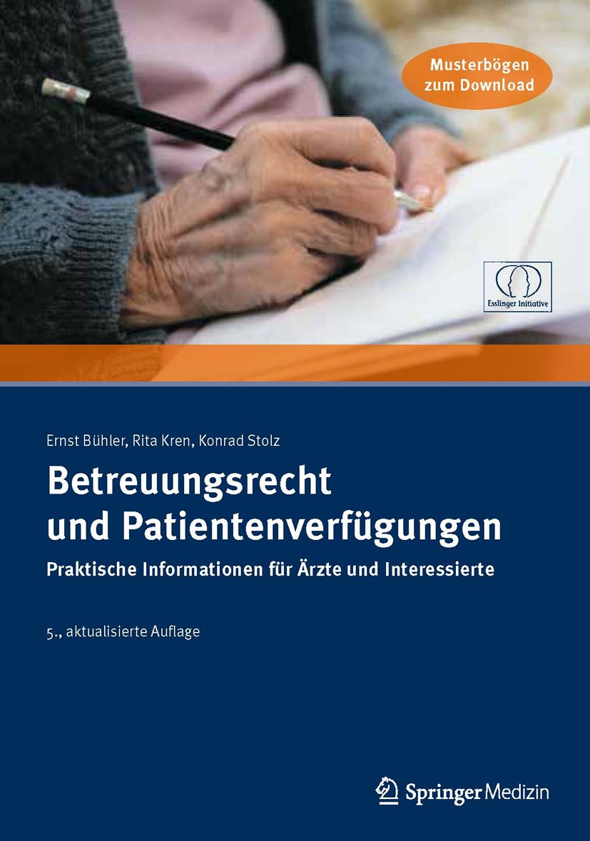 Titlebook: Betreuungsrecht und Patientenverfügungen; Praktische Informati Ernst Bühler,Rita Kren,Konrad Stolz Book 2015Latest edition Springer Medizin Titlebook: Betreuungsrecht und Patientenverfügungen; Praktische Informati Ernst Bühler,Rita Kren,Konrad Stolz Book 2015Latest edition Springer Medizin