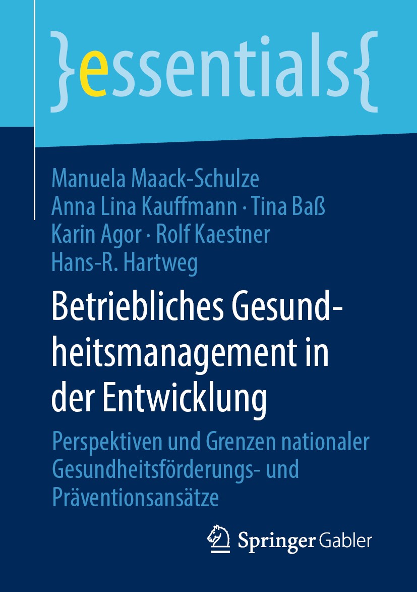 Titlebook: Betriebliches Gesundheitsmanagement in der Entwicklung; Perspektiven und Gre Manuela Maack-Schulze,Anna Lina Kauffmann,Hans-R. Book 2020 D Titlebook: Betriebliches Gesundheitsmanagement in der Entwicklung; Perspektiven und Gre Manuela Maack-Schulze,Anna Lina Kauffmann,Hans-R. Book 2020 D