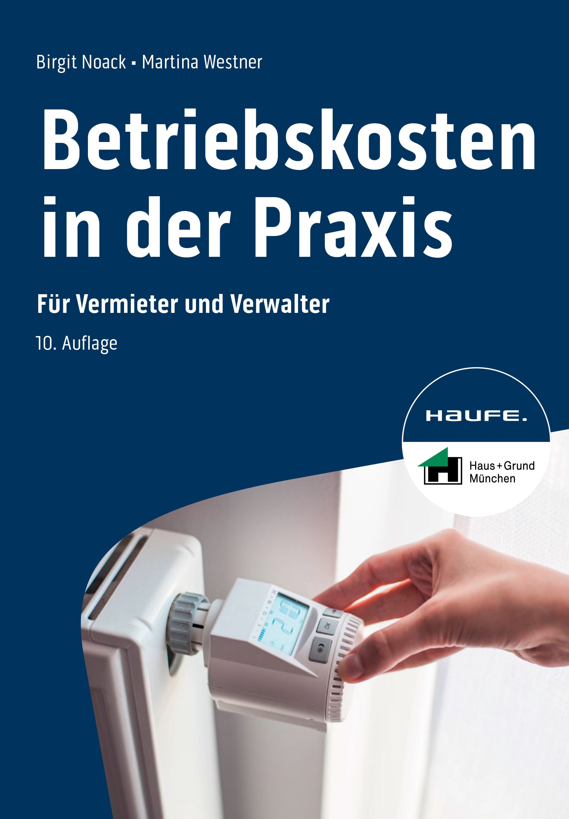 Titlebook: Betriebskosten in der Praxis; Für Vermieter und Ve Birgit Noack,Martina Westner Book 2023Latest edition Haufe-Lexware GmbH & Co. KG, Freibu Titlebook: Betriebskosten in der Praxis; Für Vermieter und Ve Birgit Noack,Martina Westner Book 2023Latest edition Haufe-Lexware GmbH & Co. KG, Freibu
